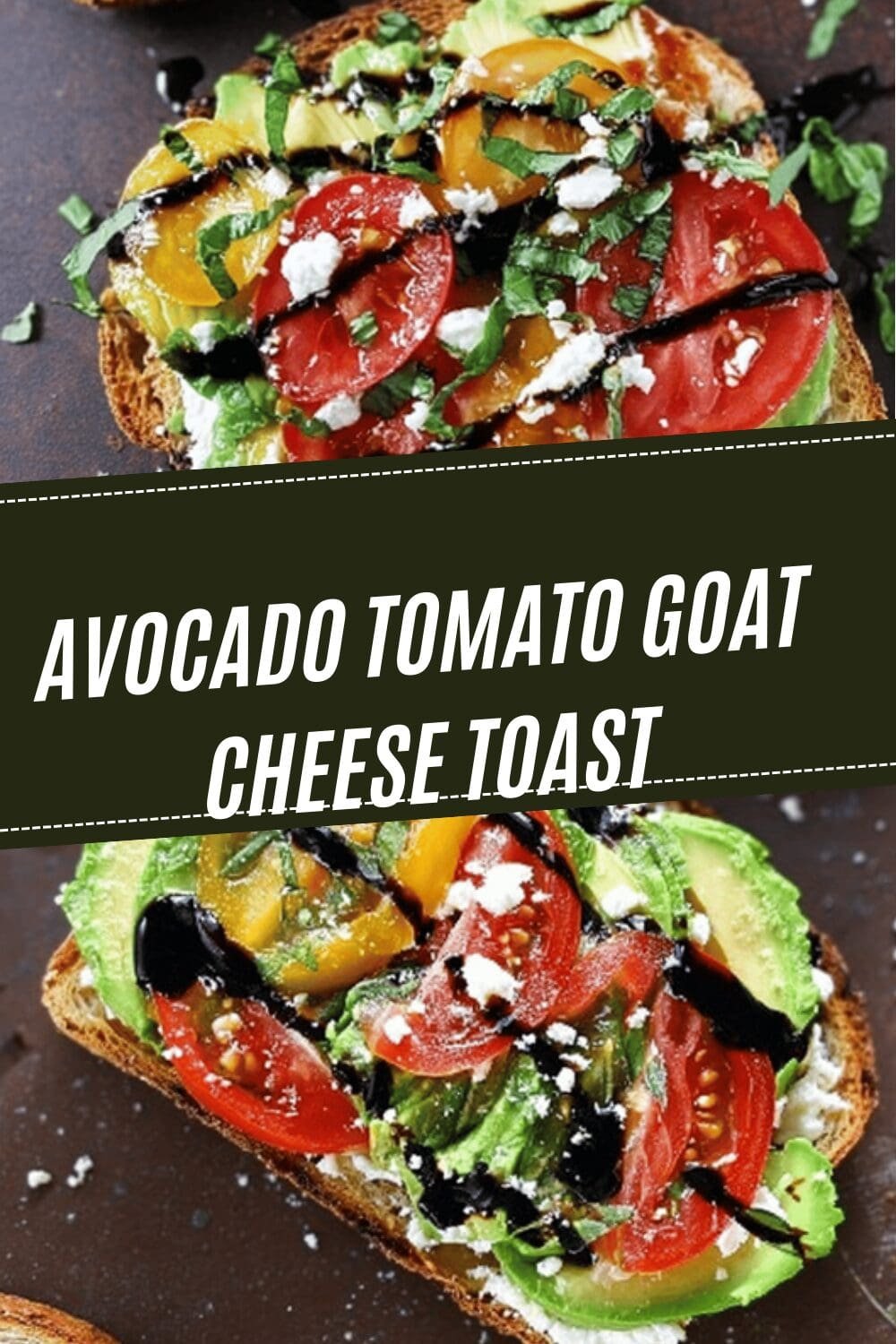 Avocado Tomato Goat Cheese Toast