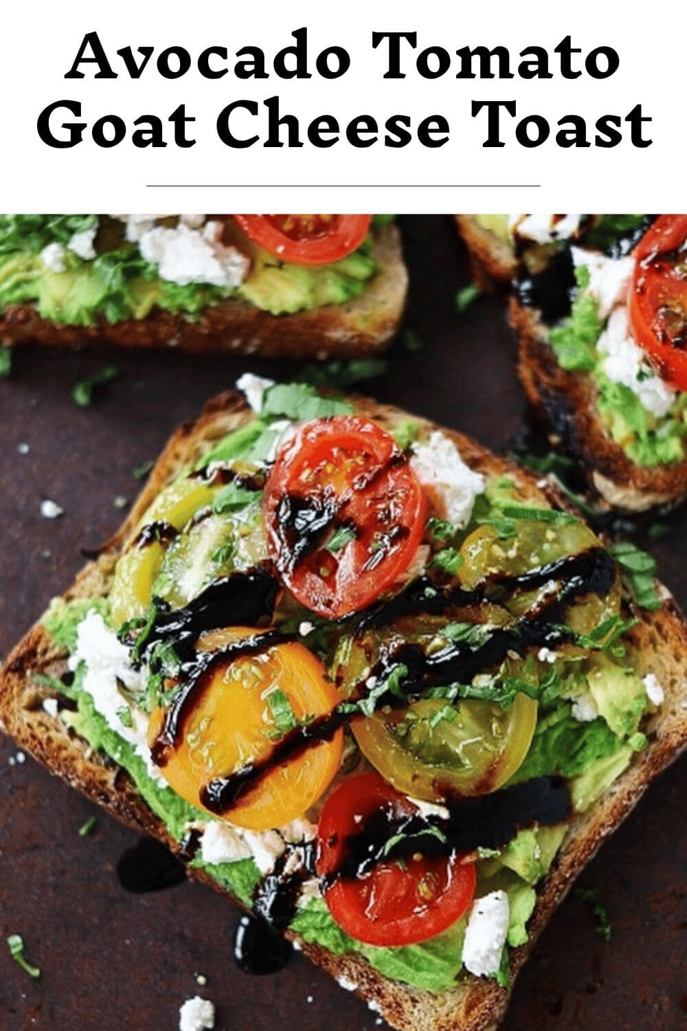 Avocado Tomato Goat Cheese Toast
