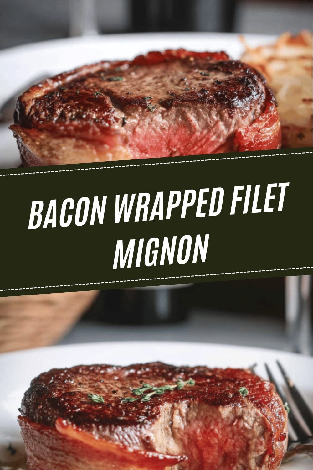 Bacon Wrapped Filet Mignon