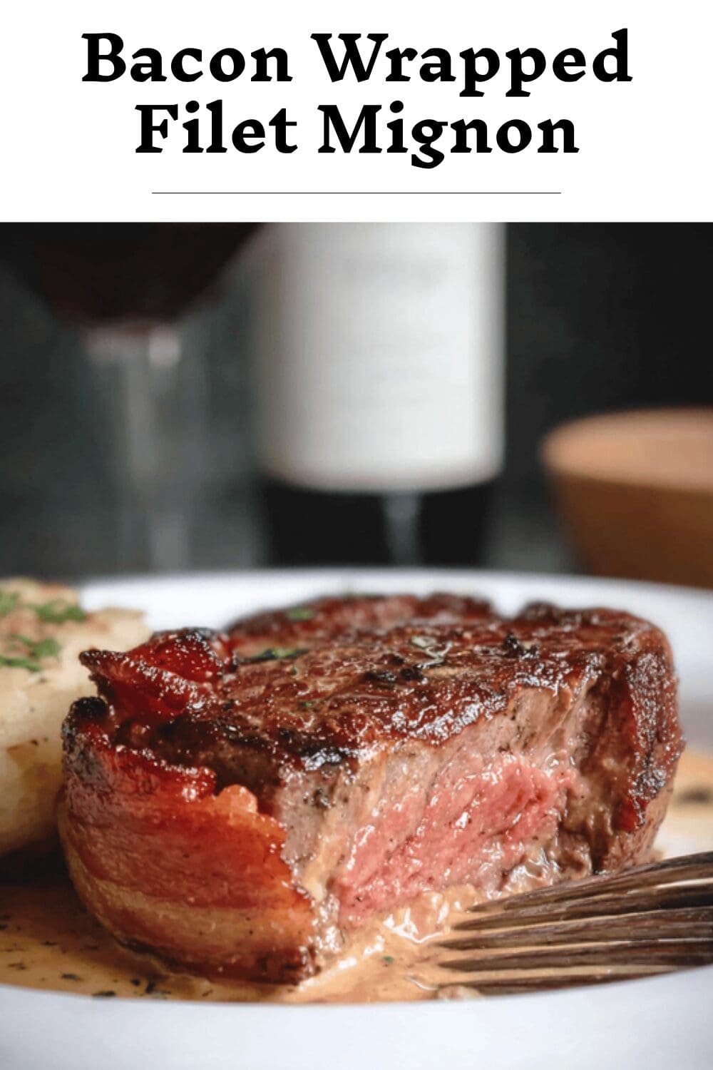 Bacon Wrapped Filet Mignon