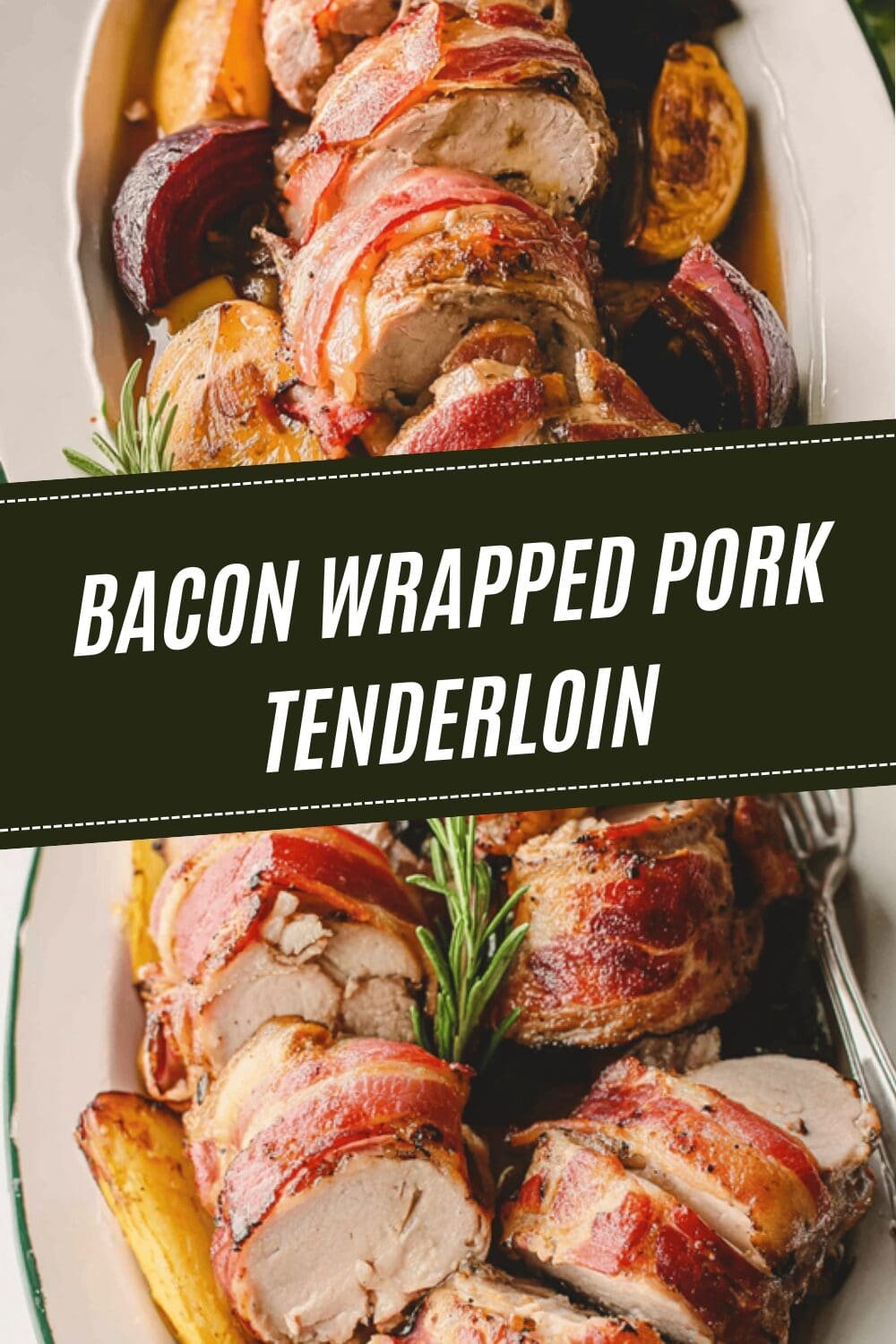 Bacon Wrapped Pork Tenderloin