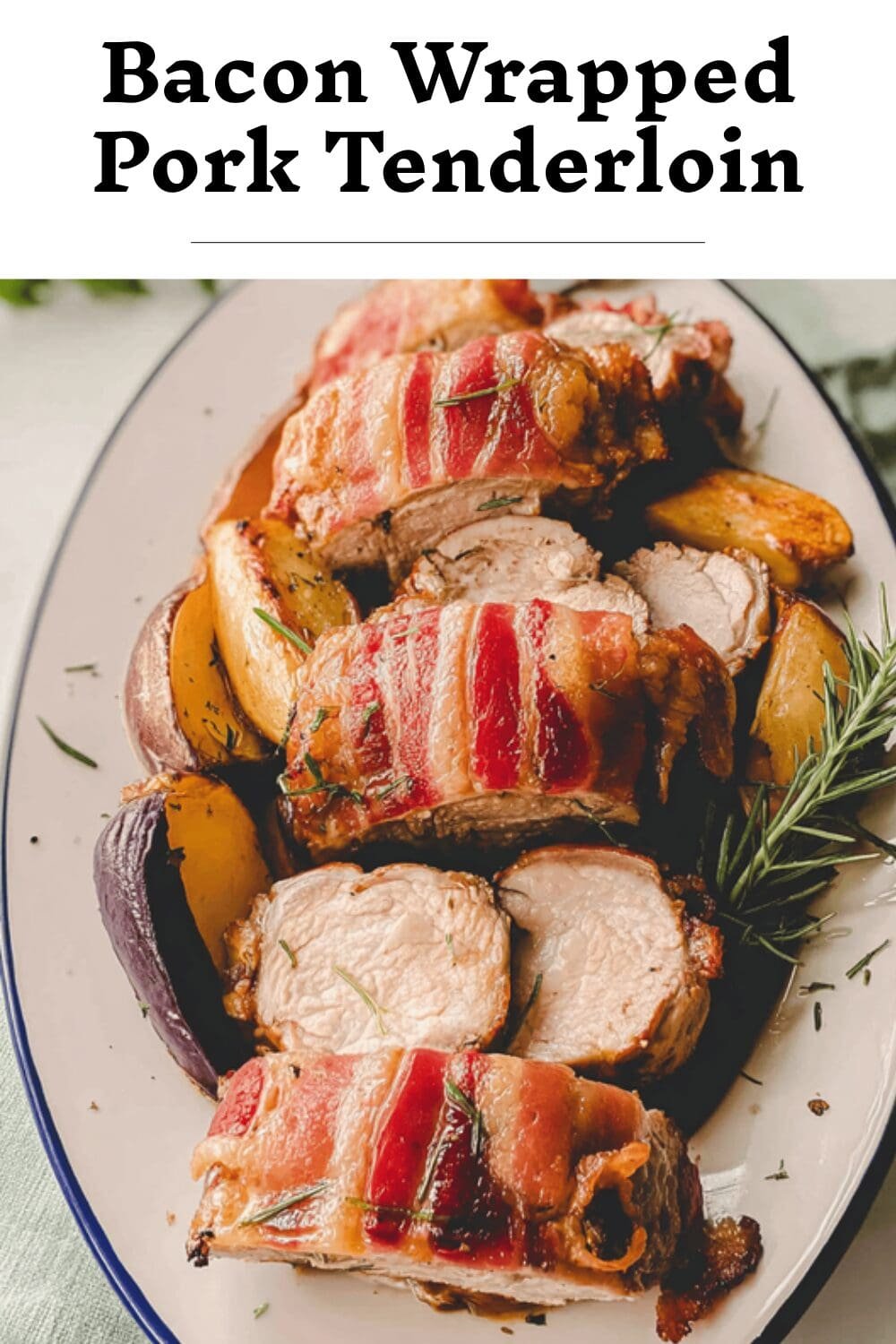 Bacon Wrapped Pork Tenderloin