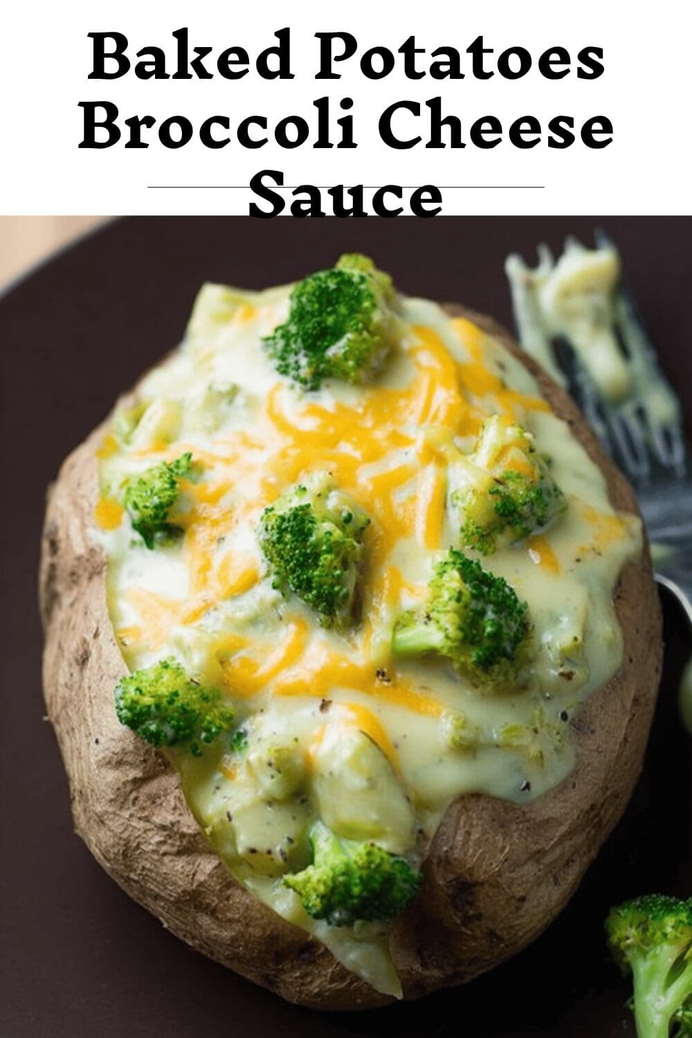 Baked Potatoes Broccoli Cheese Sauce