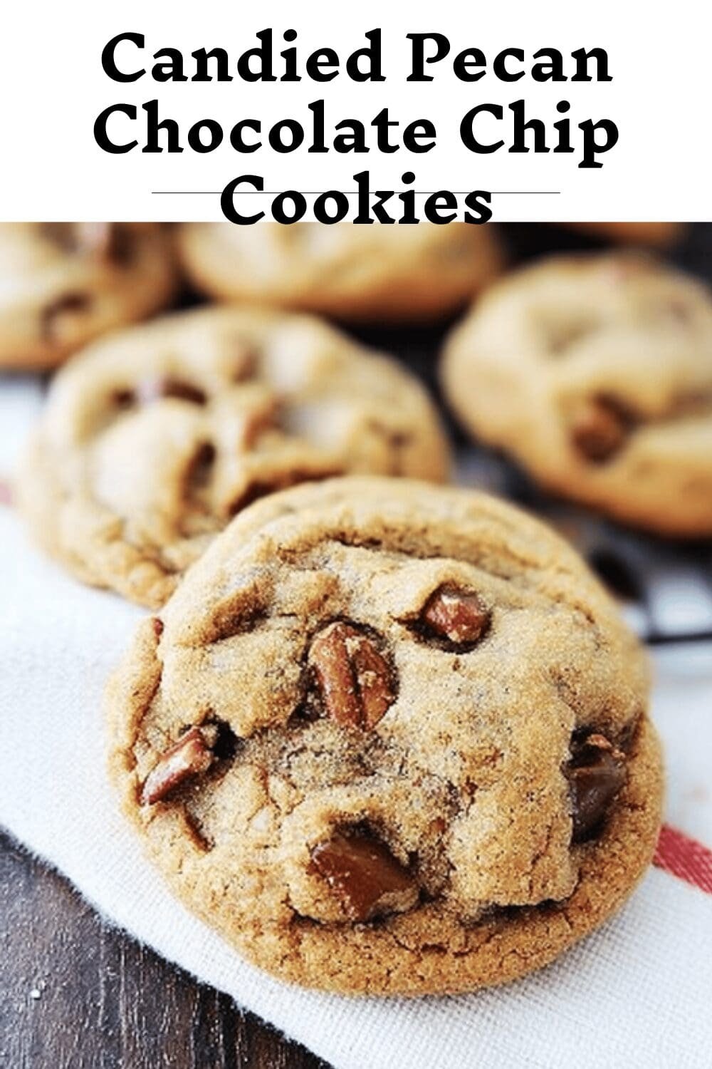 Candied Pecan Chocolate Chip Cookies