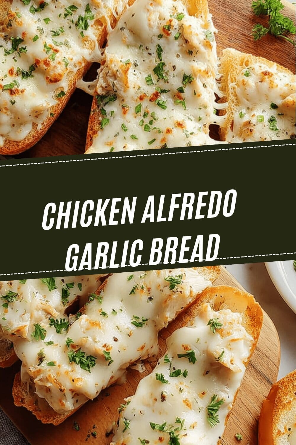 Chicken Alfredo Garlic Bread
