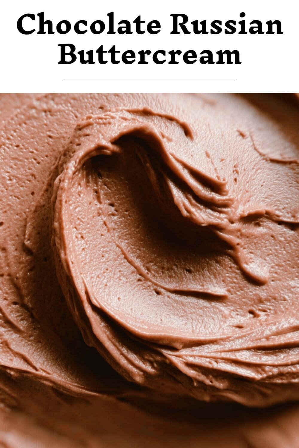 Chocolate Russian Buttercream Recipe With Rich, Creamy Flavor 7 Chocolate Russian Buttercream