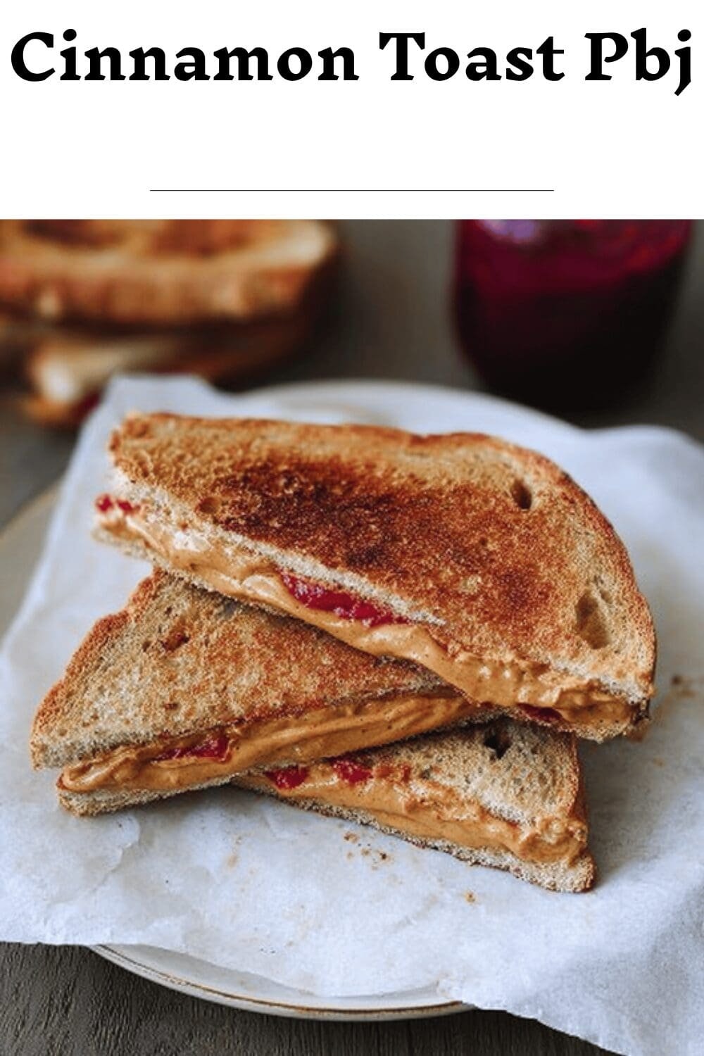 Cinnamon Toast Pbj