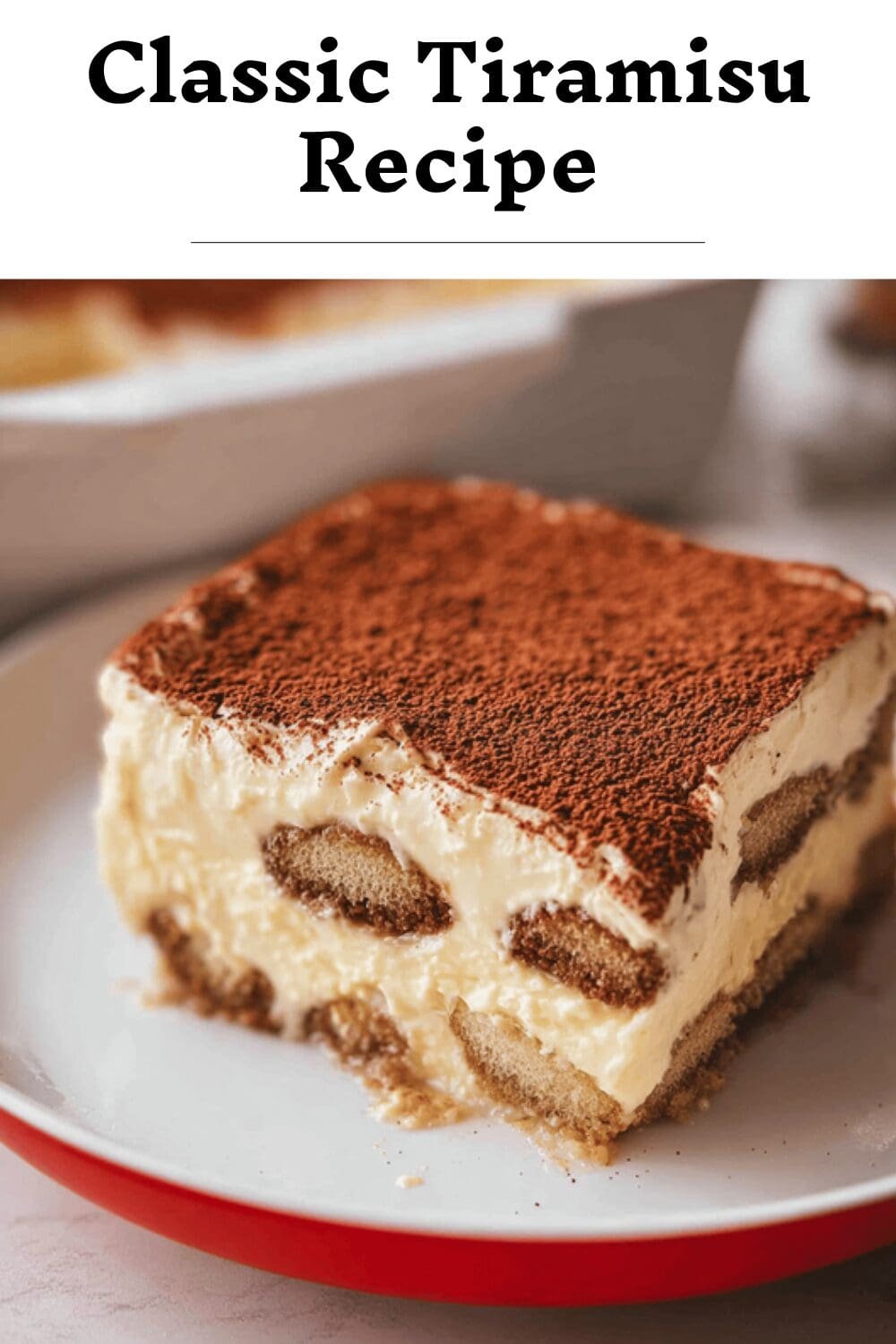 Classic Italian Tiramisu Recipe With Authentic Flavors And Simple Steps 7 Classic Tiramisu Recipe