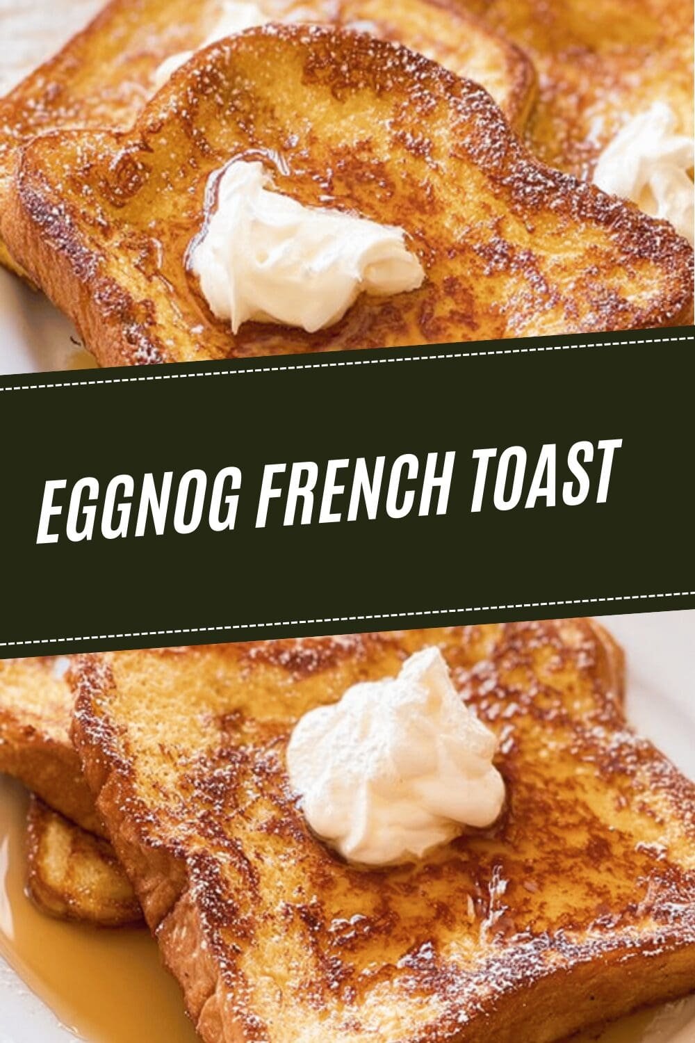 Eggnog French Toast