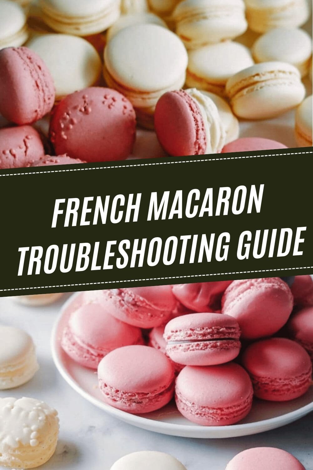 French Macaron Troubleshooting Guide
