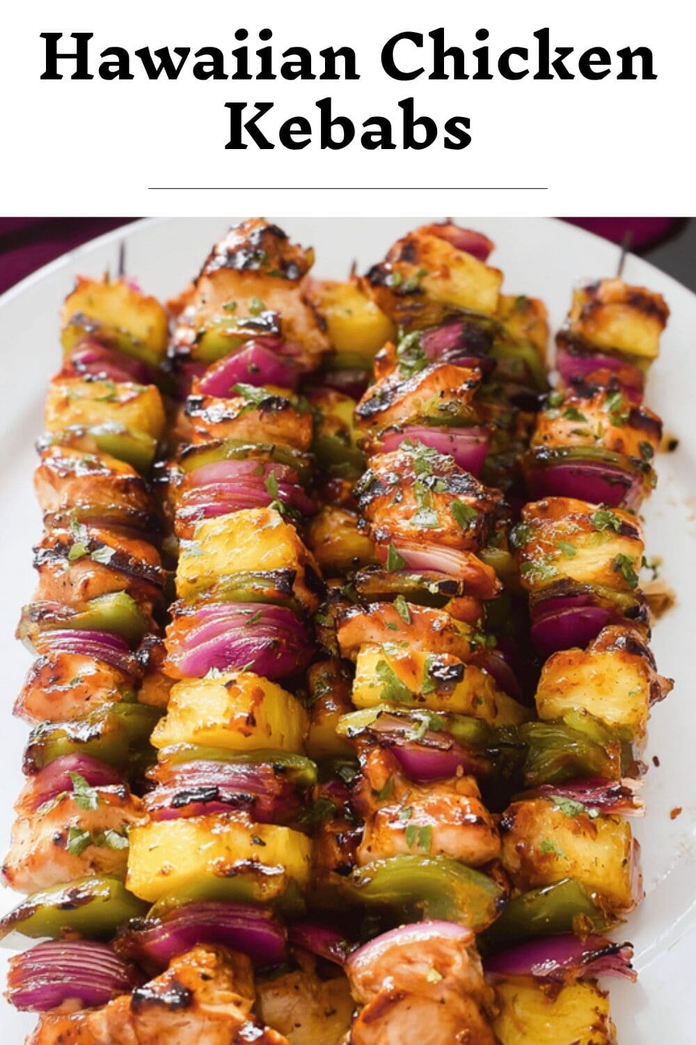 Hawaiian Chicken Kebabs