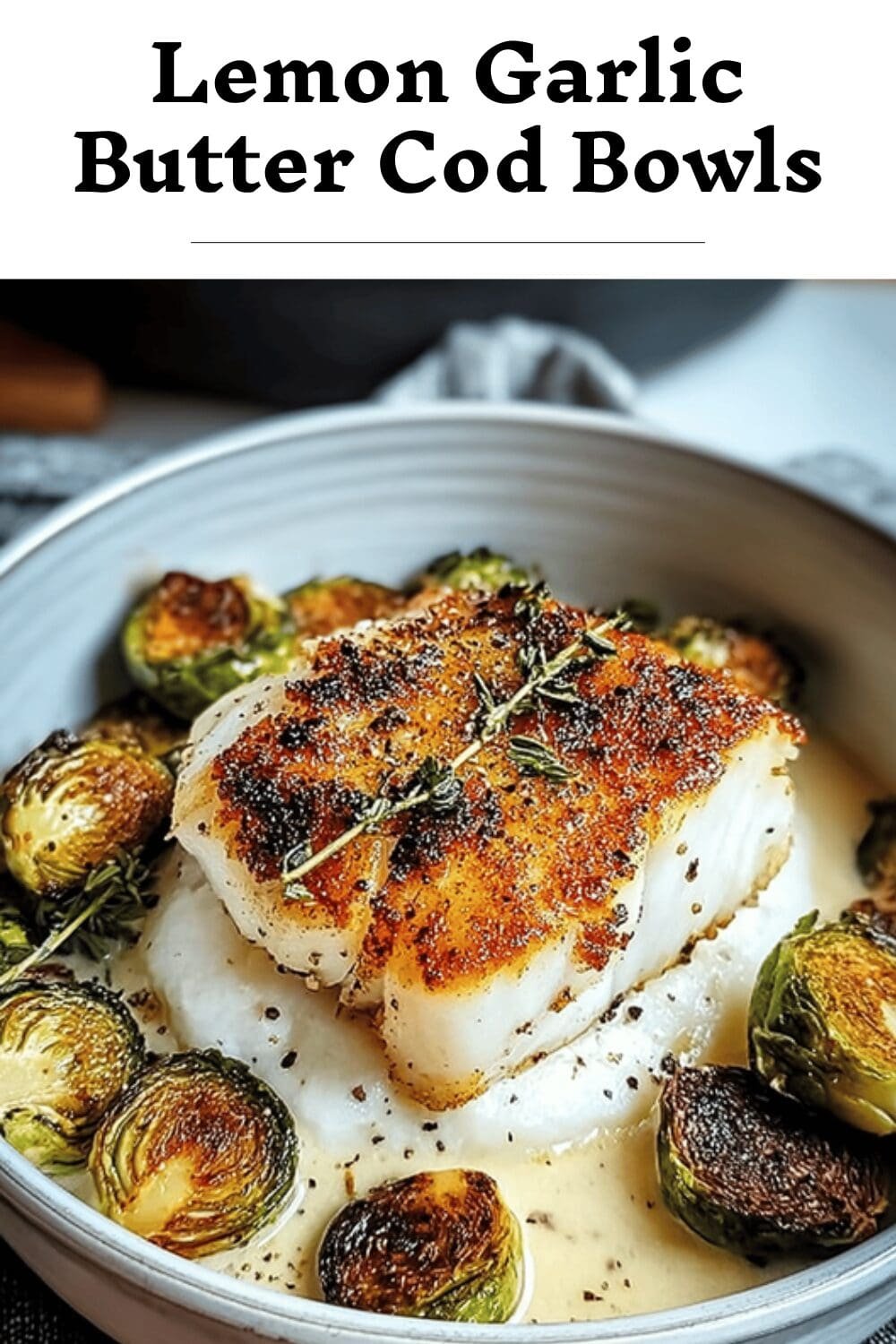 Lemon Garlic Butter Cod Bowls