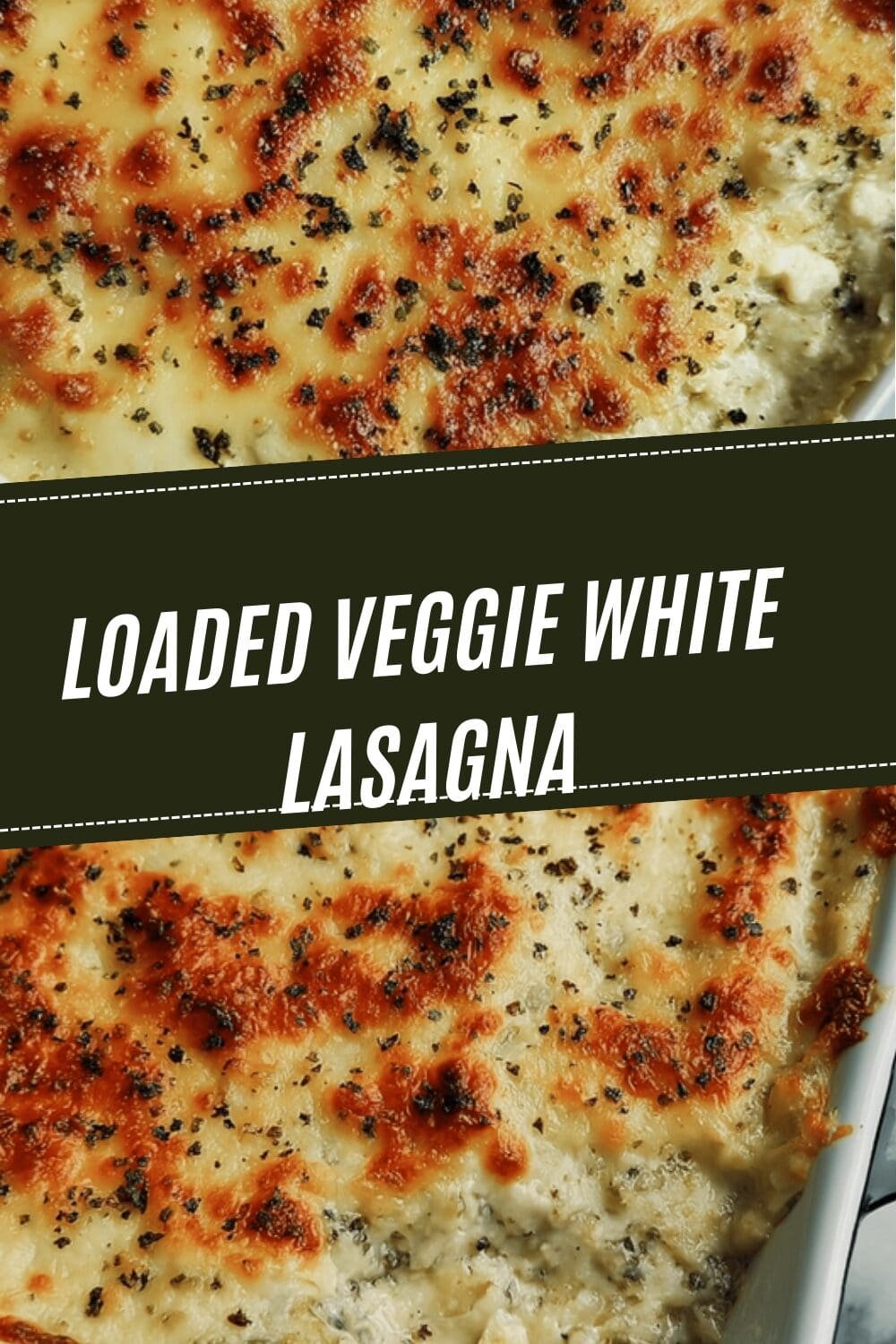 Loaded Veggie White Lasagna