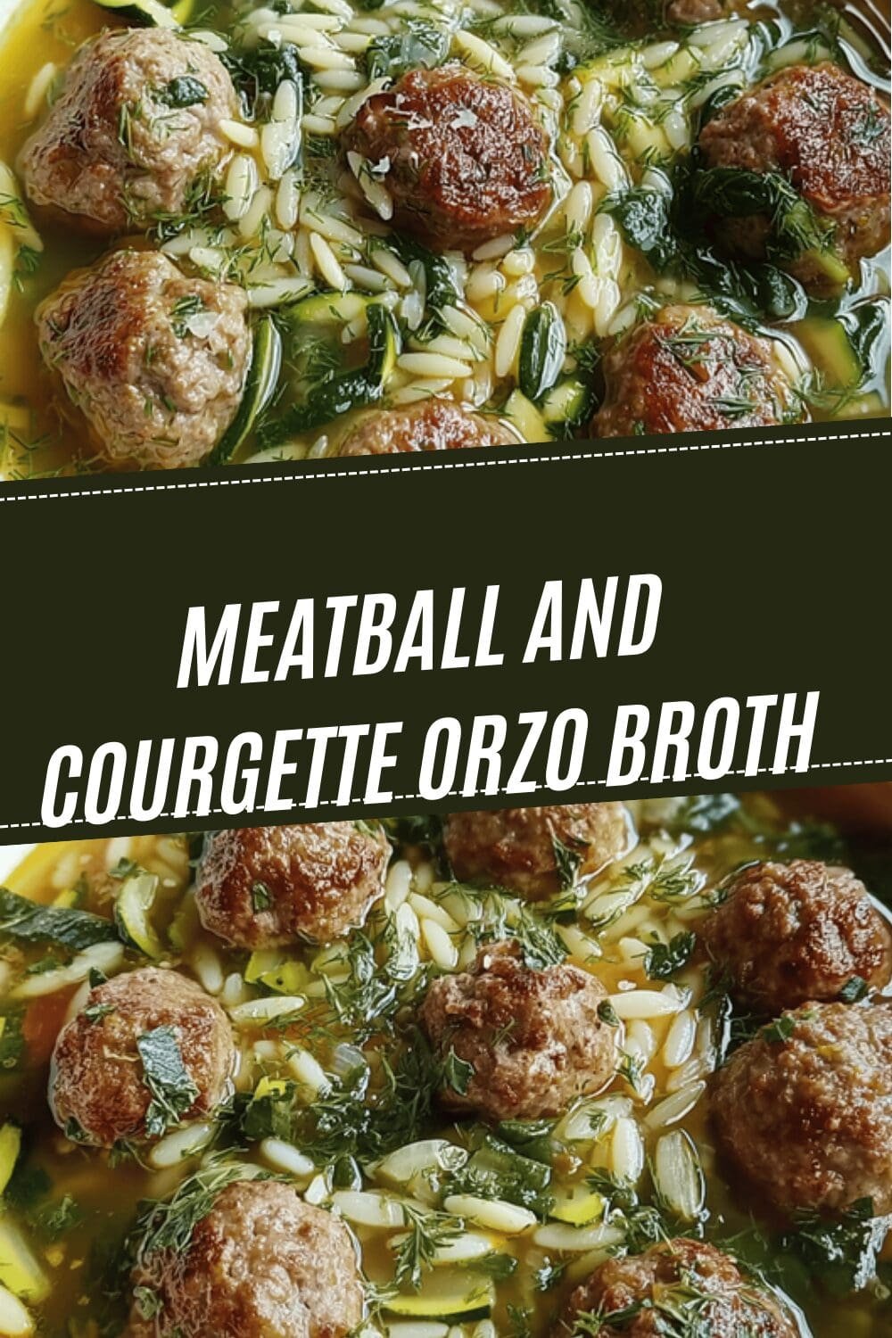Meatball And Courgette Orzo Broth