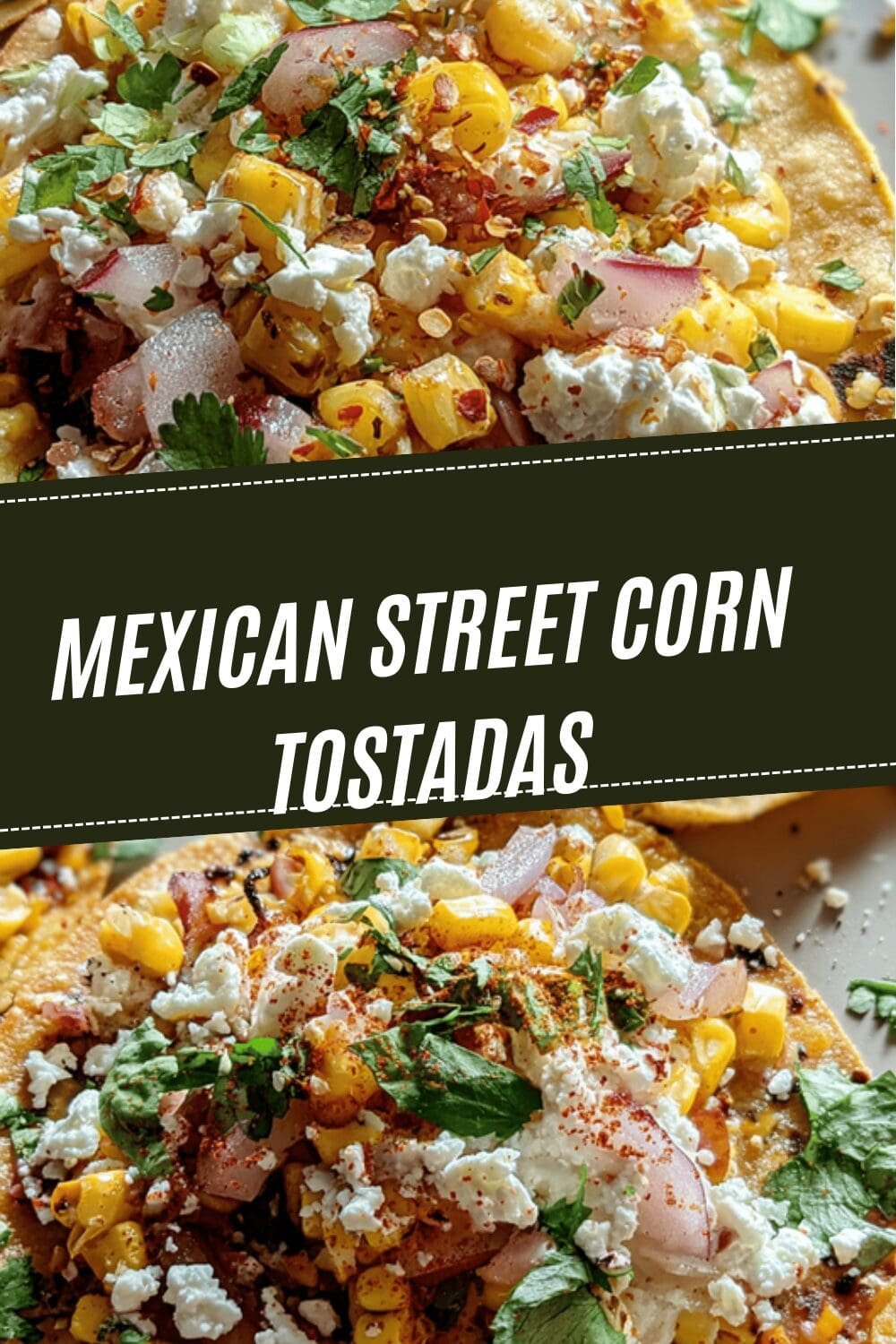 Street Corn Tostadas With Creamy Sauce And Spicy Chili Toppings 6 Mexican Street Corn Tostadas