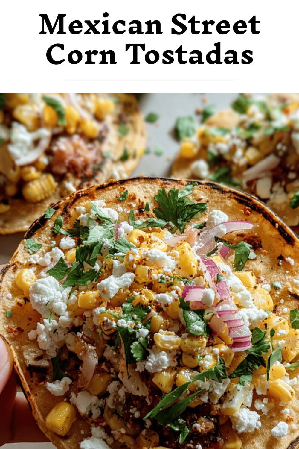 Street Corn Tostadas With Creamy Sauce And Spicy Chili Toppings 7 Mexican Street Corn Tostadas