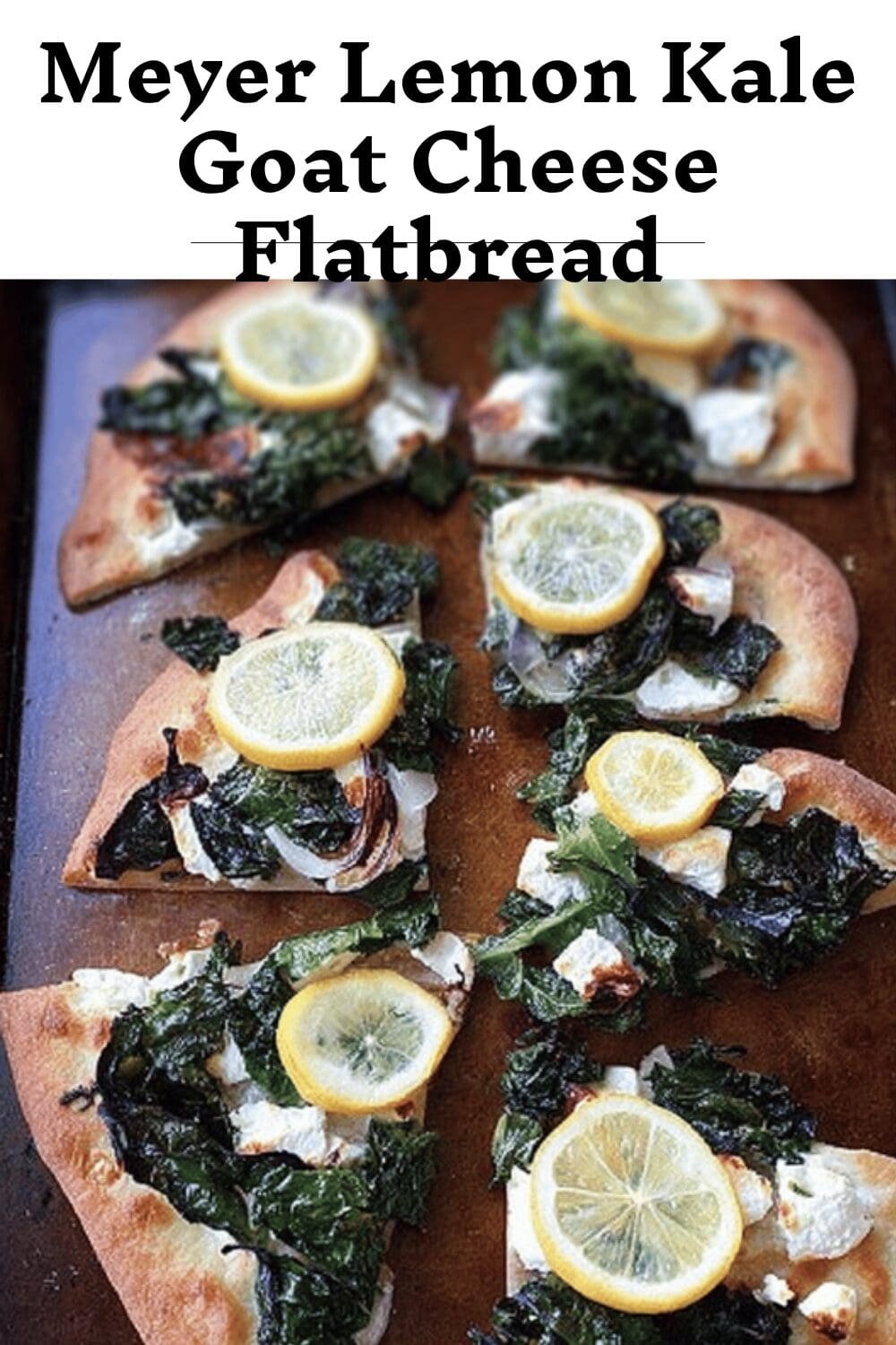 Meyer Lemon Kale Goat Cheese Flatbread