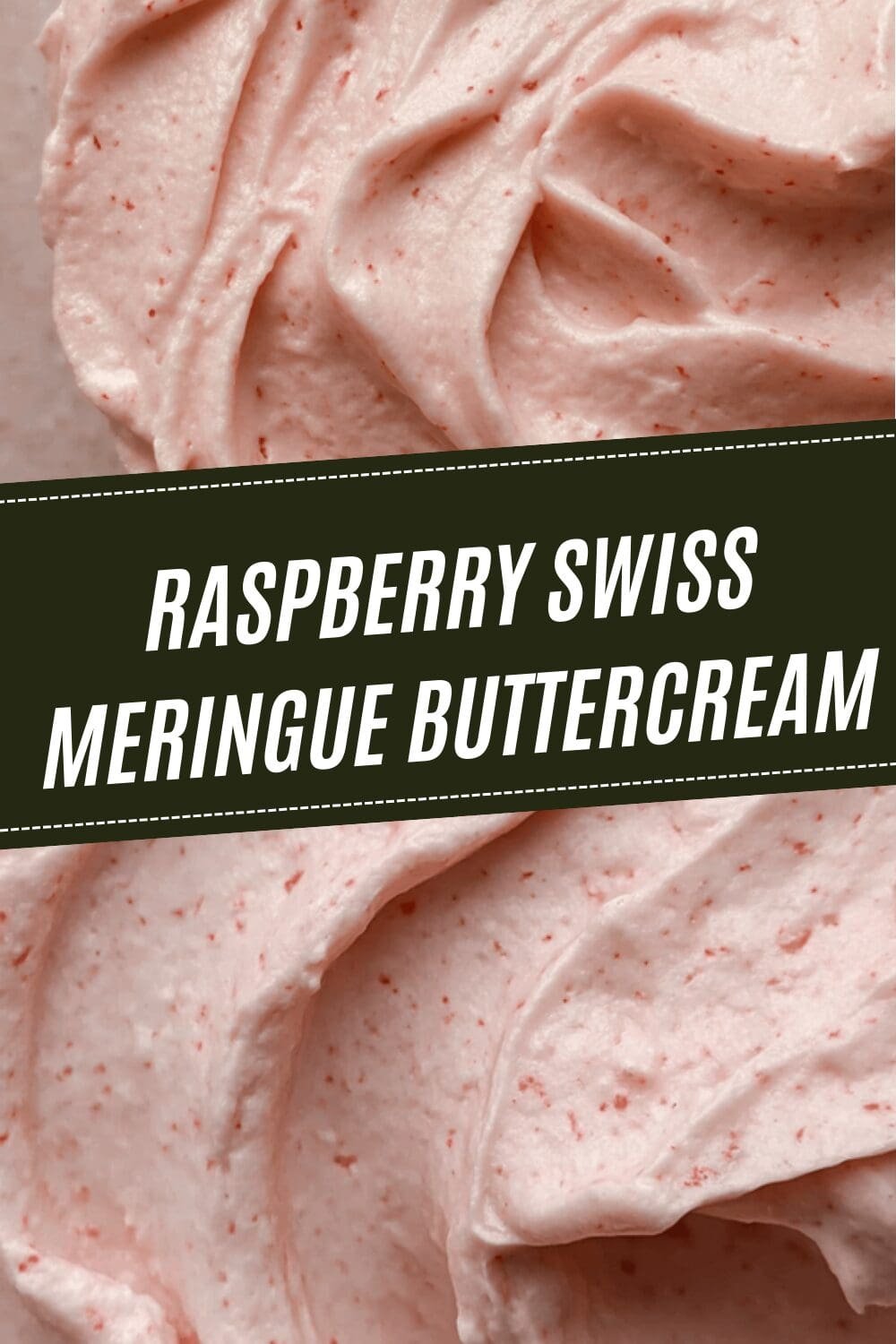 Raspberry Swiss Meringue Buttercream