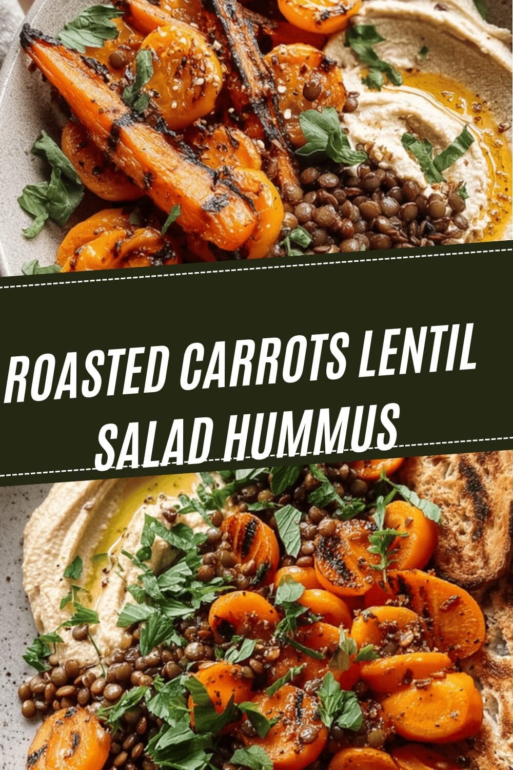 Roasted Carrots Lentil Salad Hummus