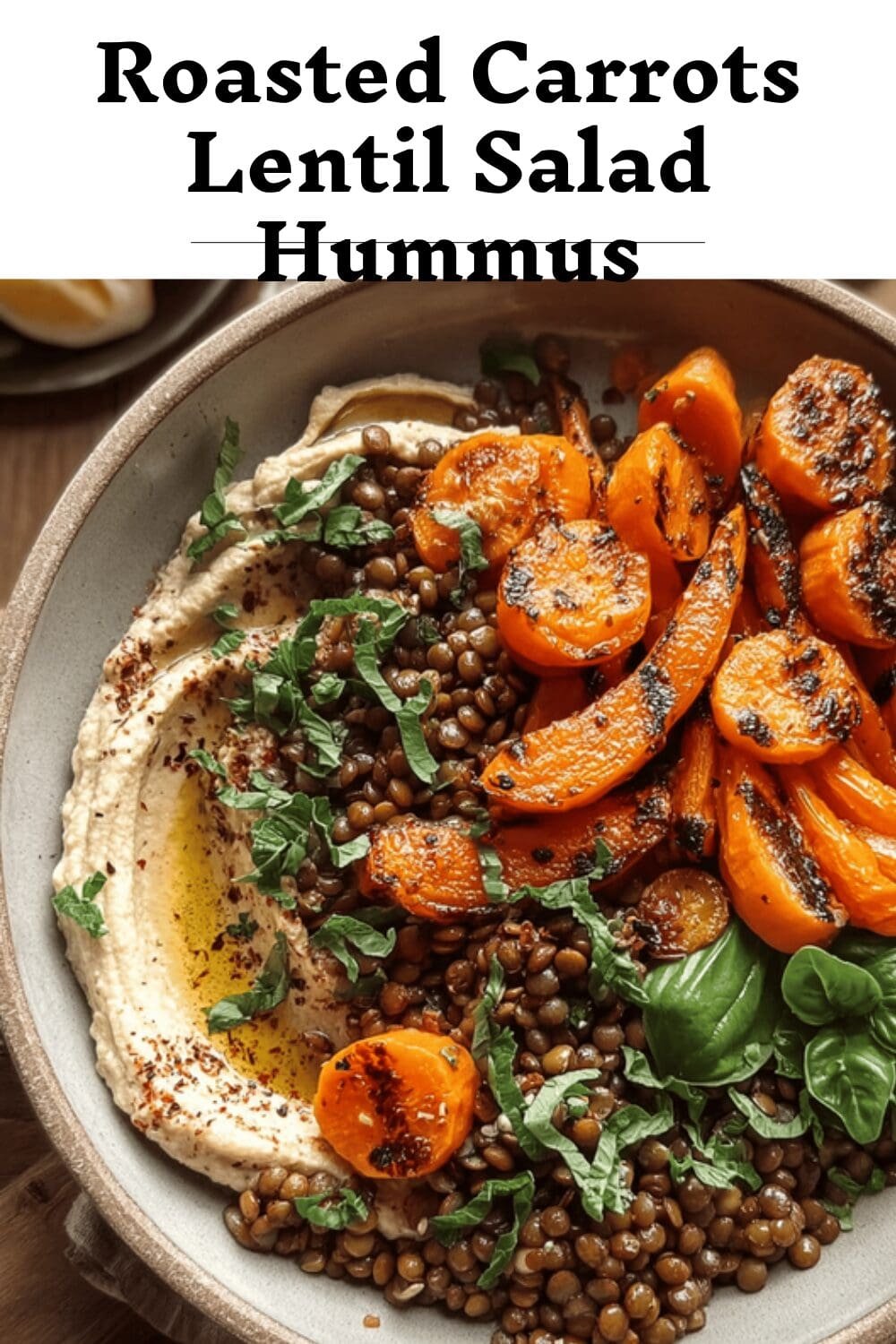 Roasted Carrots Lentil Salad Hummus