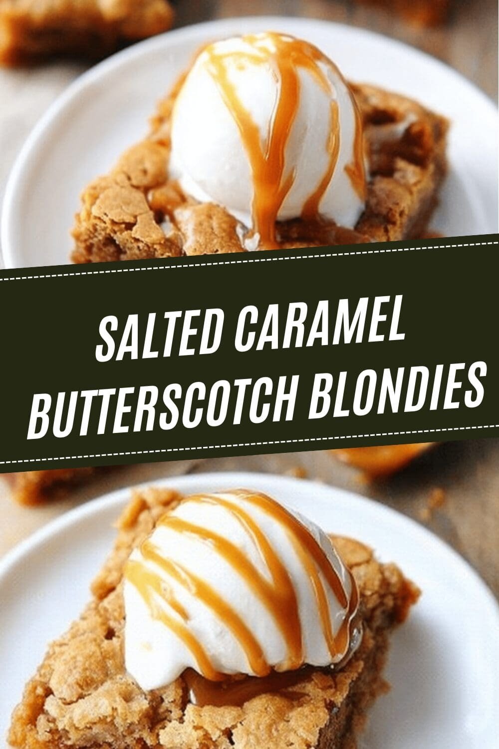 Salted Caramel Butterscotch Blondies With Rich Flavor And Gooey Texture 6 Salted Caramel Butterscotch Blondies