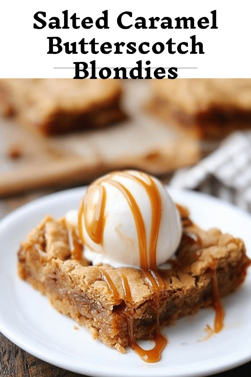 Salted Caramel Butterscotch Blondies With Rich Flavor And Gooey Texture 7 Salted Caramel Butterscotch Blondies