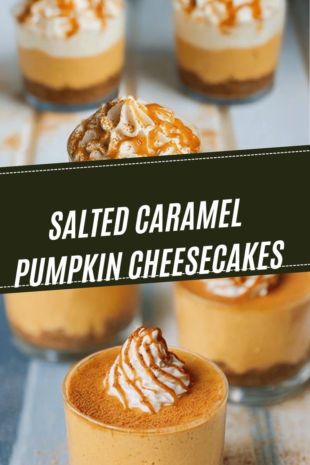Salted Caramel Pumpkin Cheesecakes
