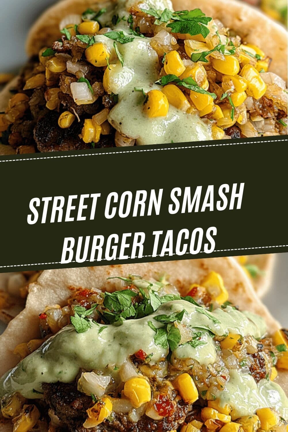 Street Corn Smash Burger Tacos