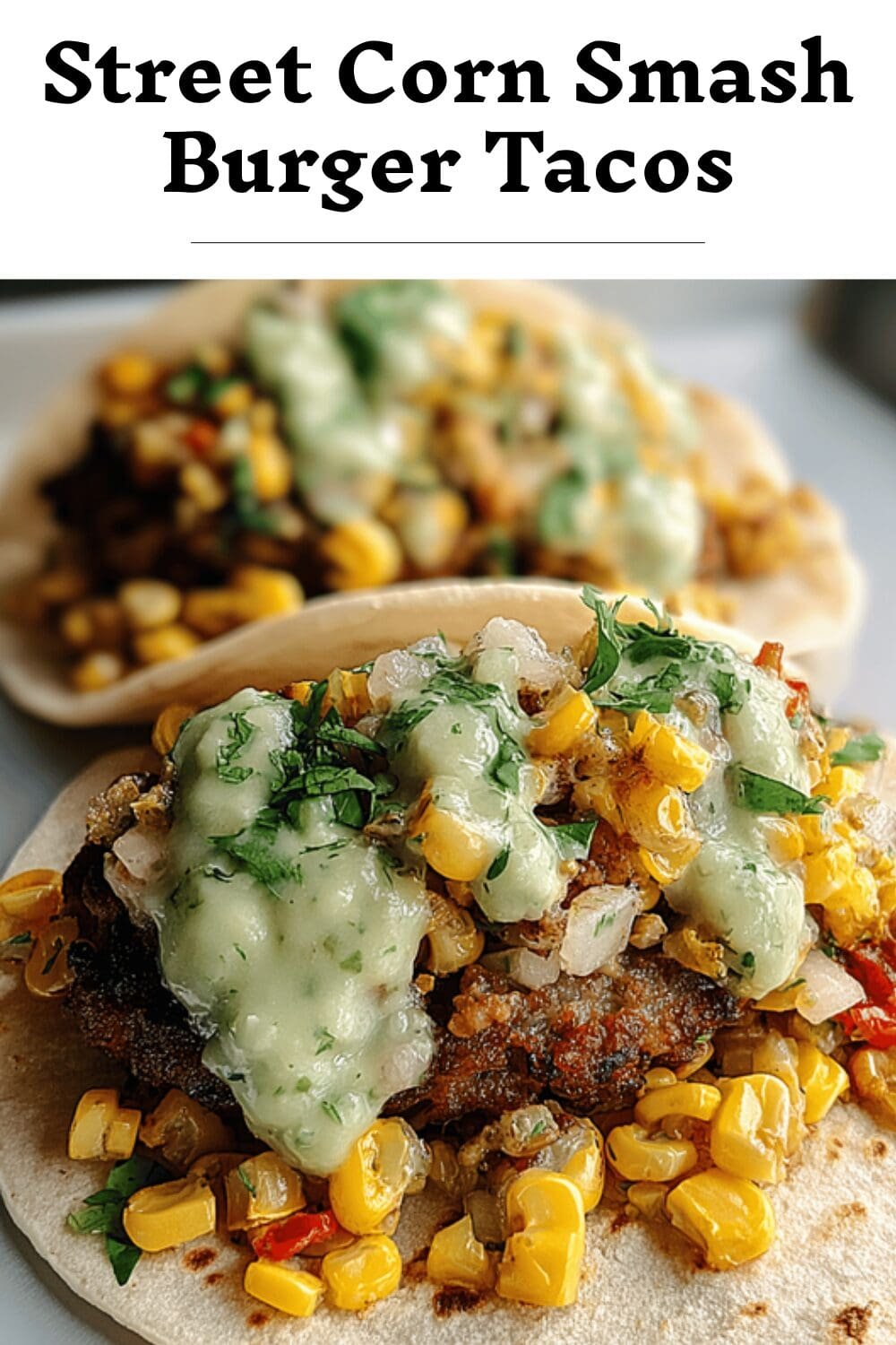 Street Corn Smash Burger Tacos