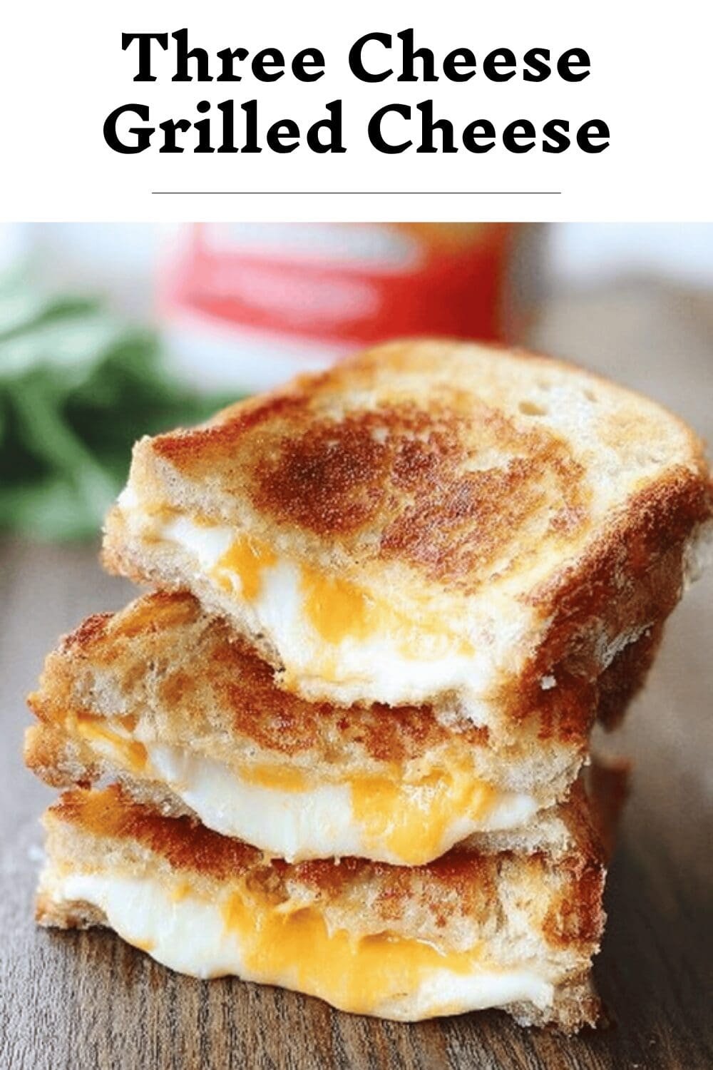 Three Cheese Grilled Cheese