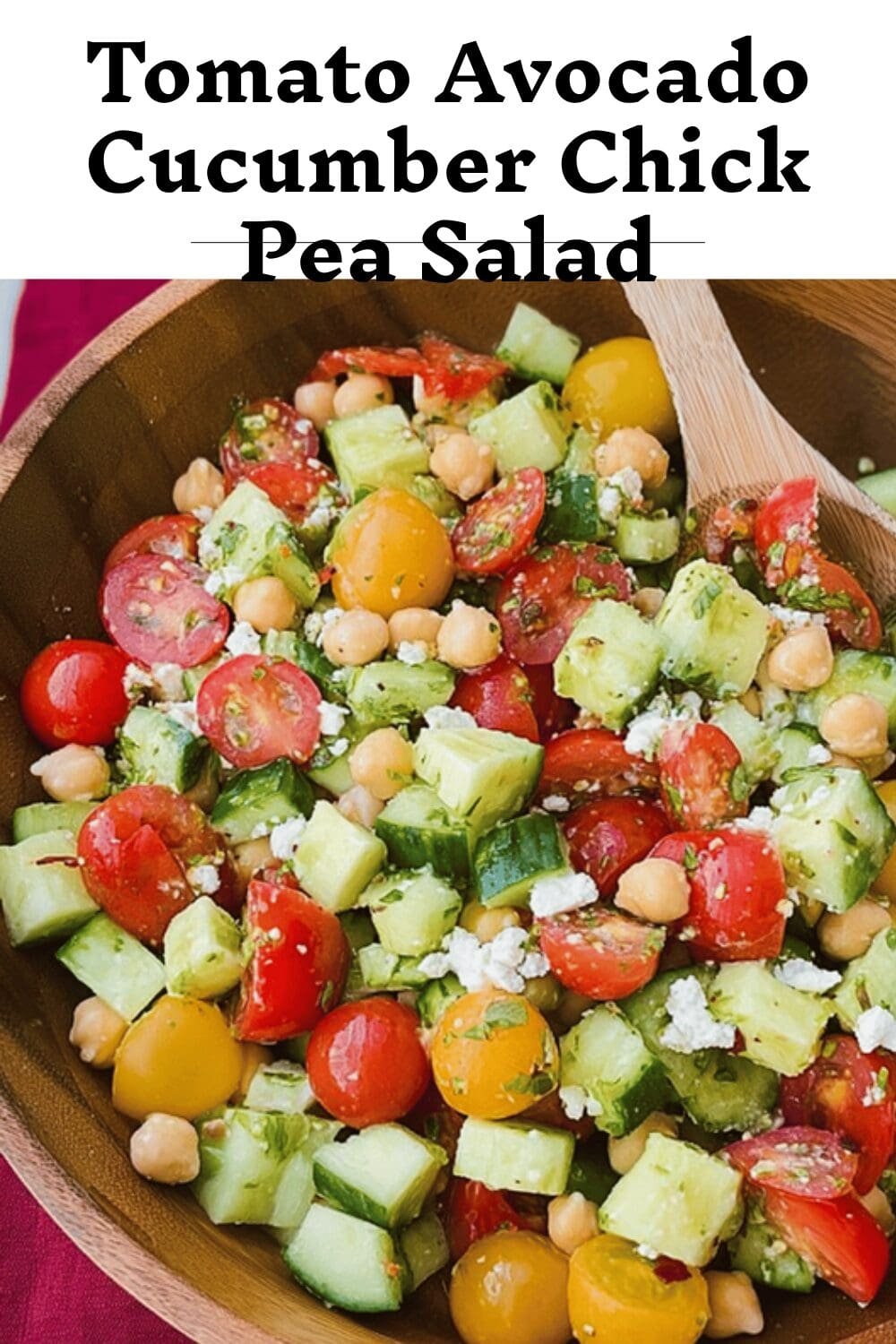 Tomato Avocado Cucumber Chick Pea Salad