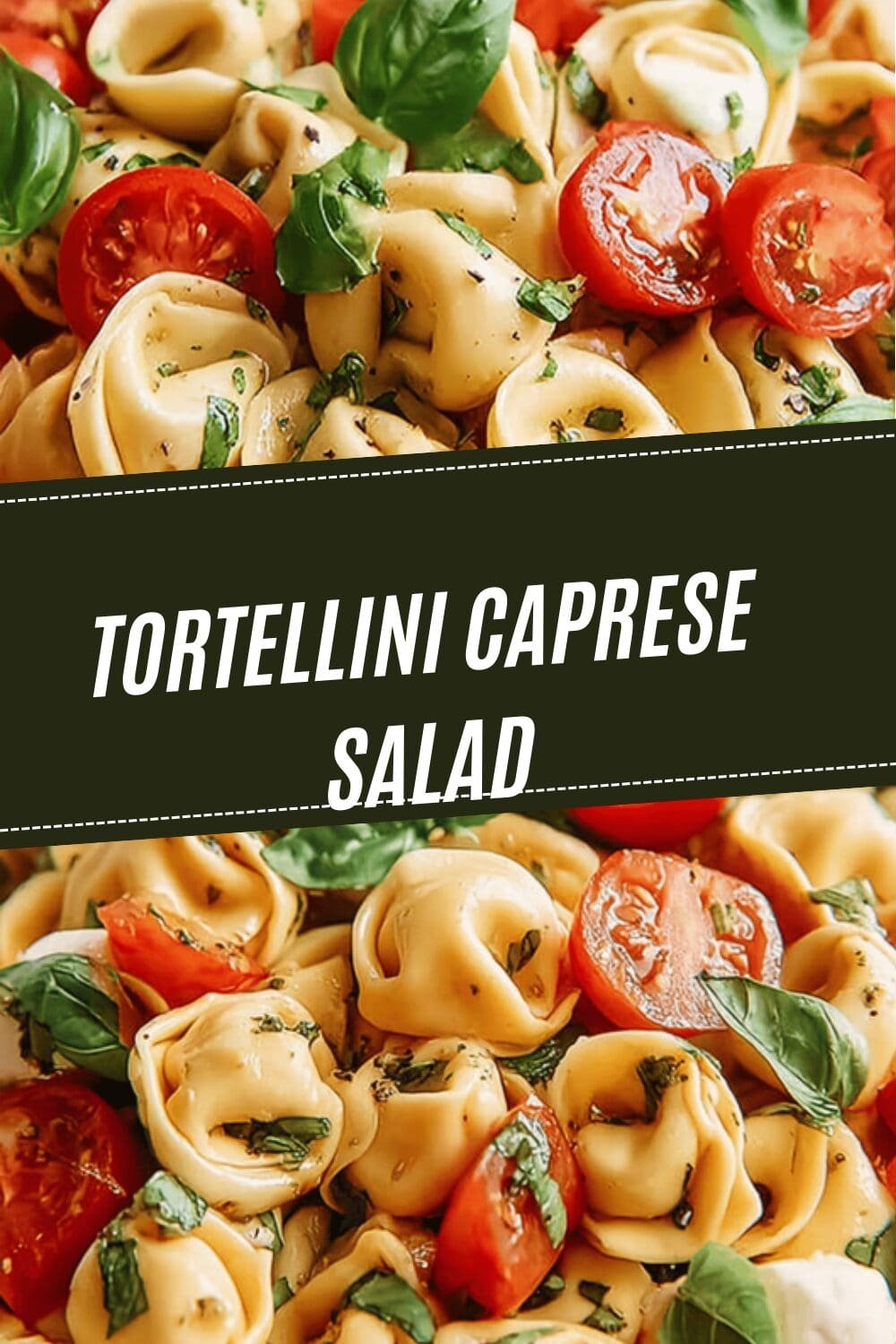 Tortellini Caprese Salad