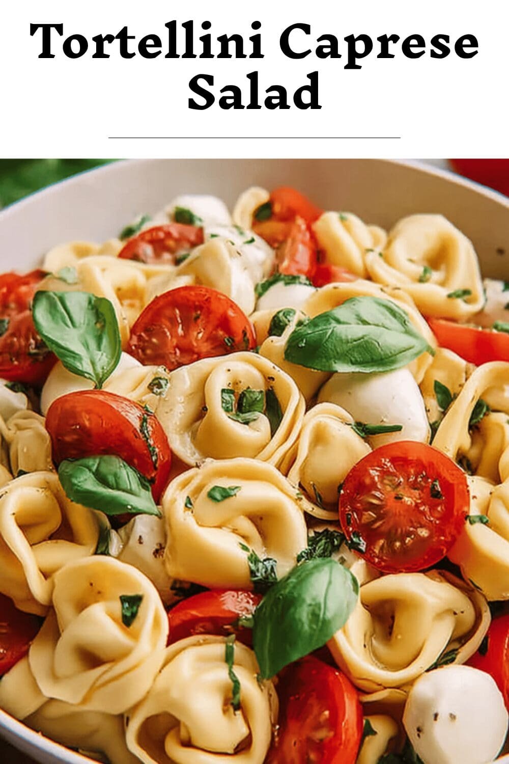 Tortellini Caprese Salad