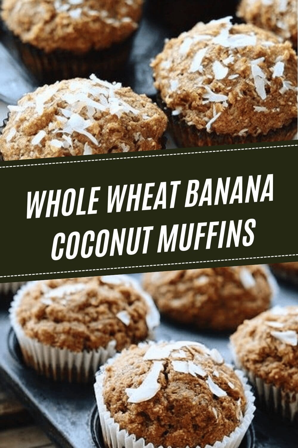 Whole Wheat Banana Coconut Muffins