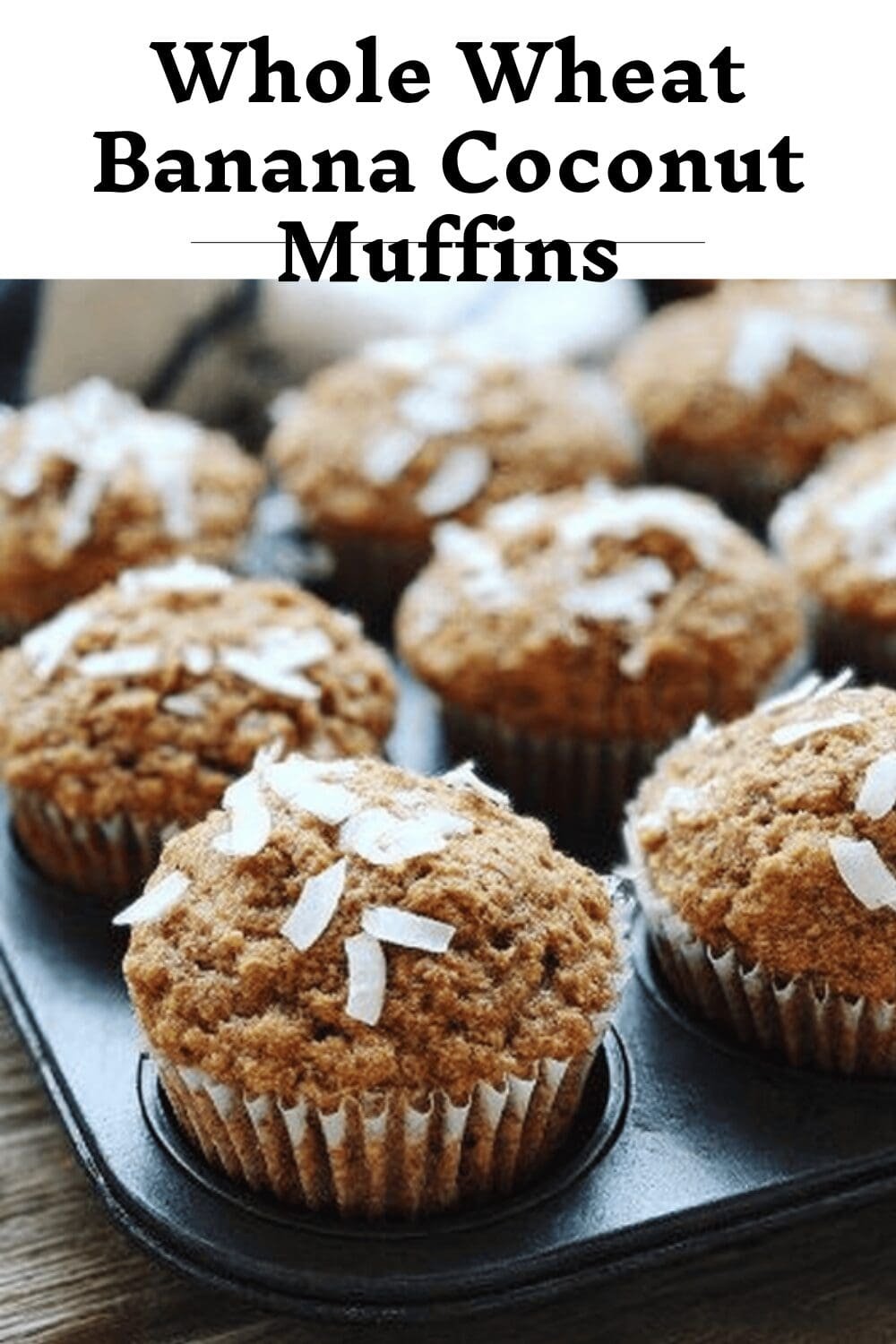 Whole Wheat Banana Coconut Muffins