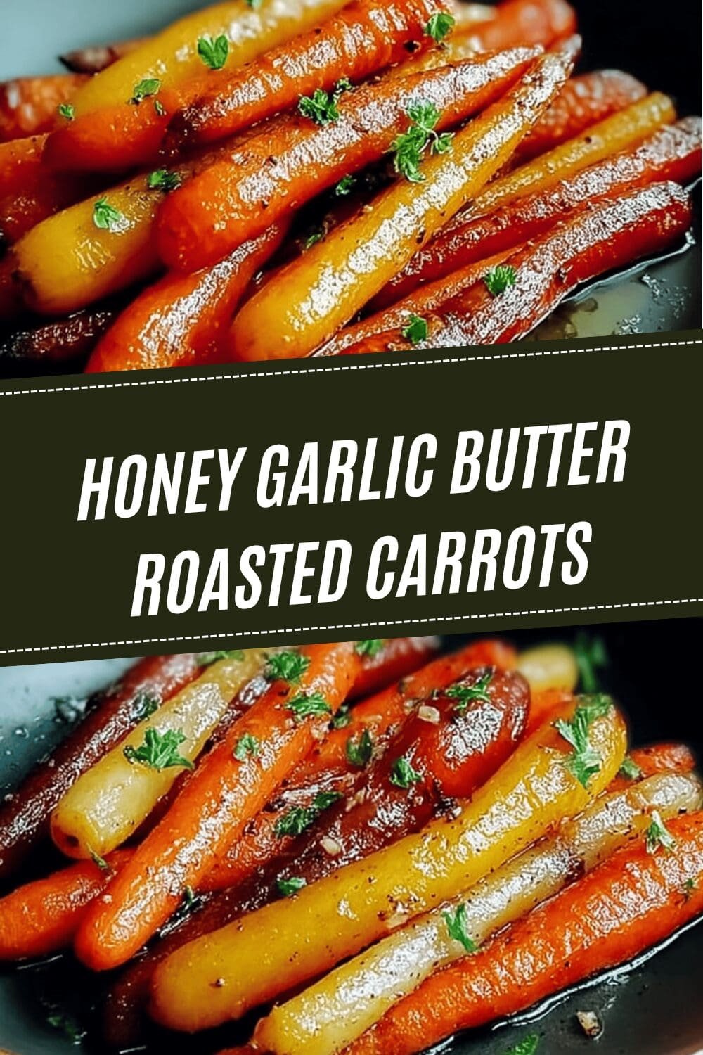 Honey Garlic Butter Roasted Carrots