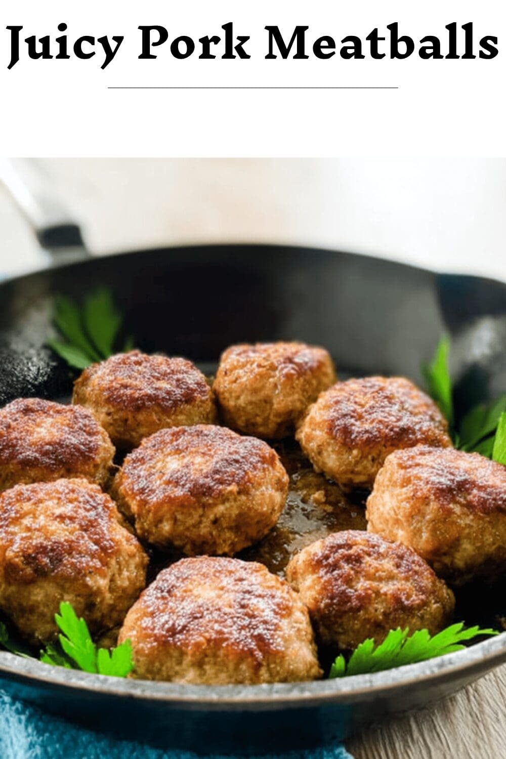 Juicy Pork Meatballs