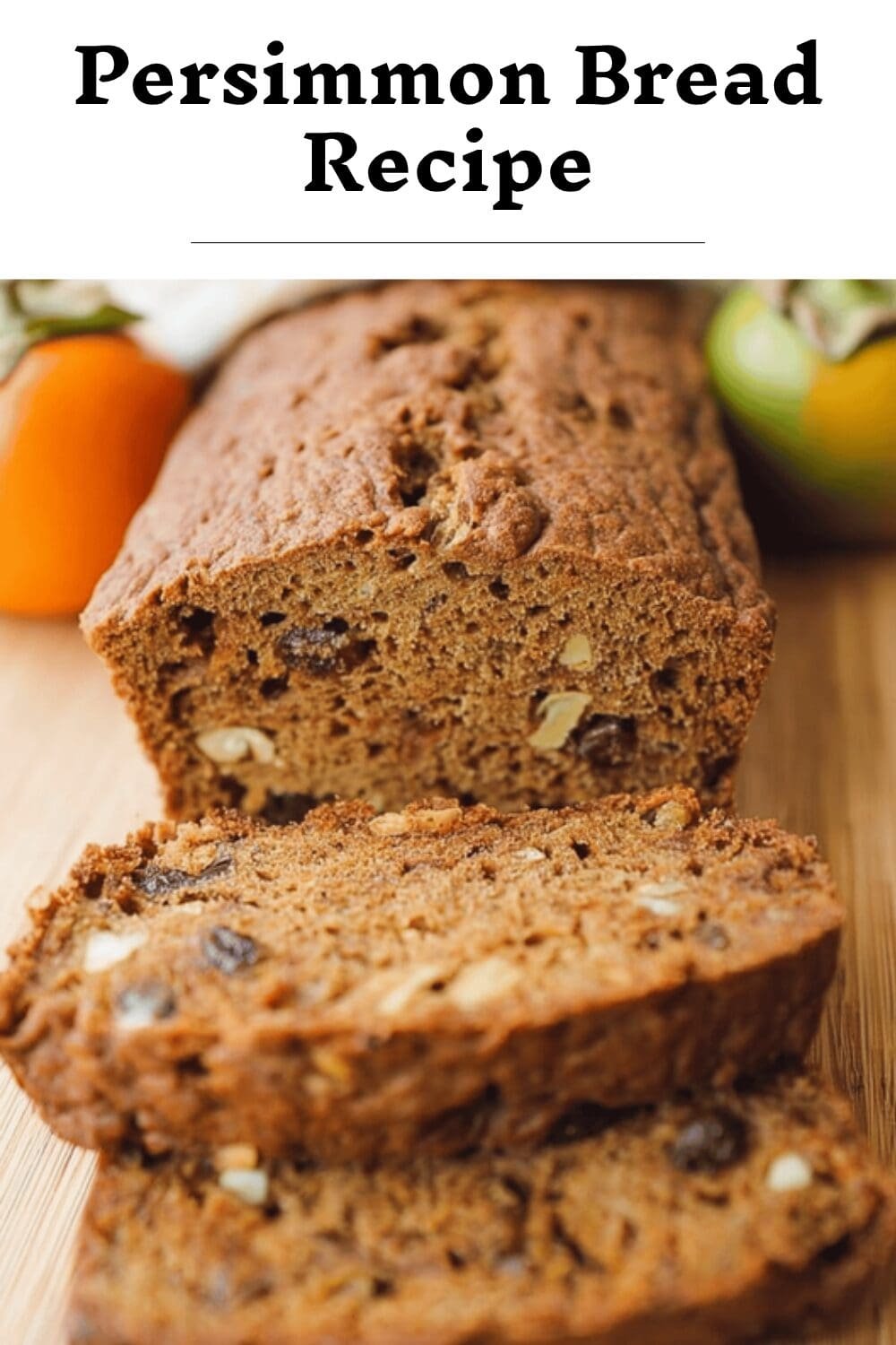 Persimmon Bread Recipe