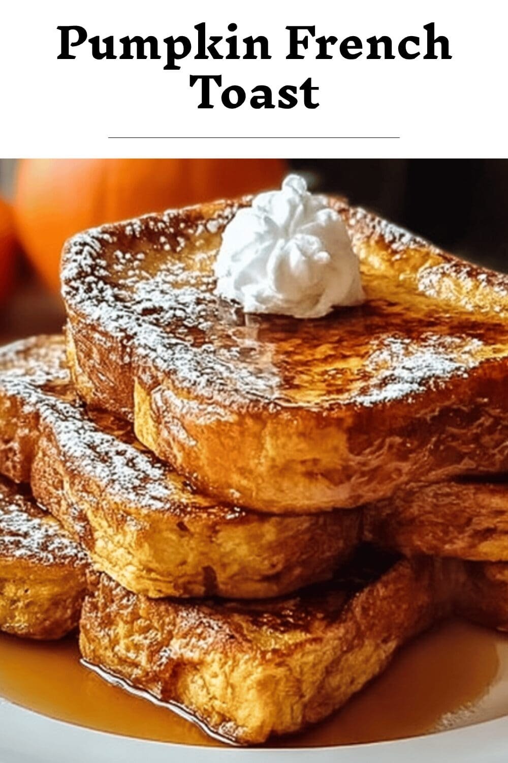 Pumpkin French Toast