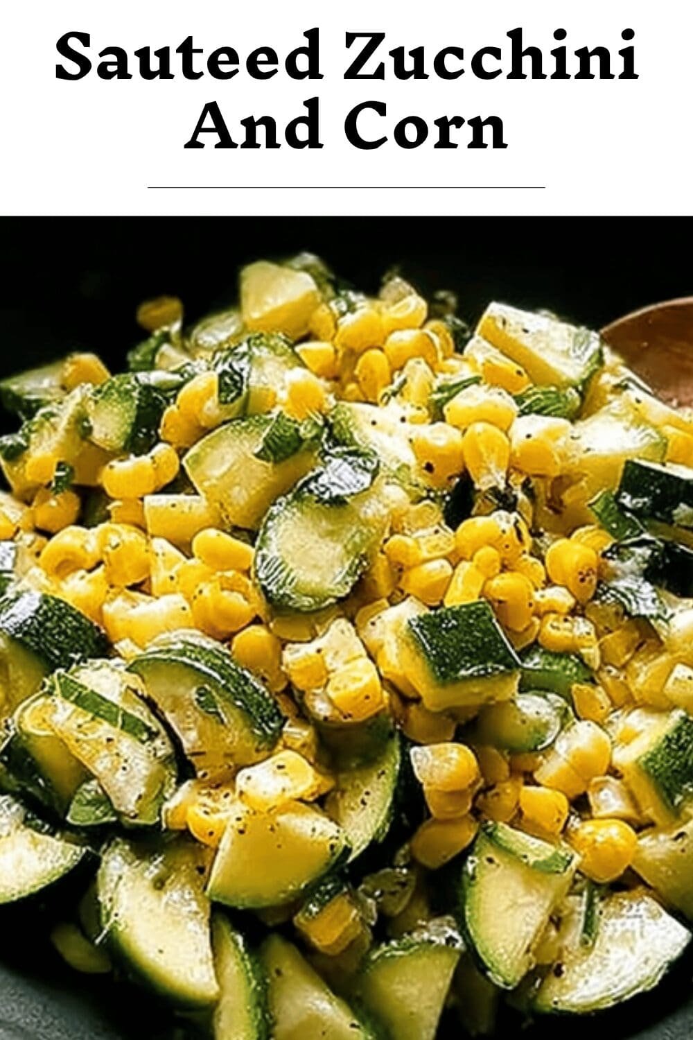 Sauteed Zucchini And Corn