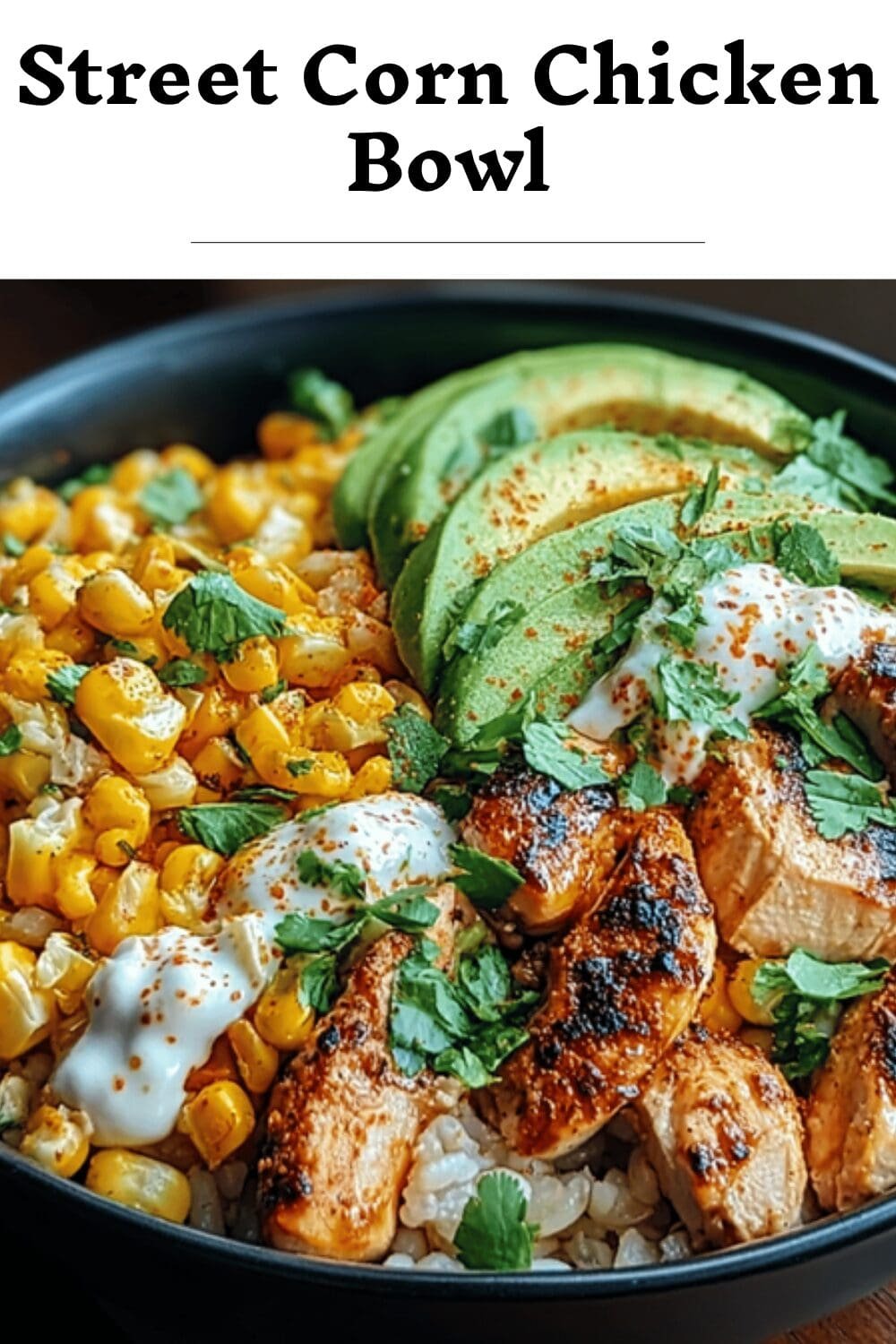 Street Corn Chicken Bowl