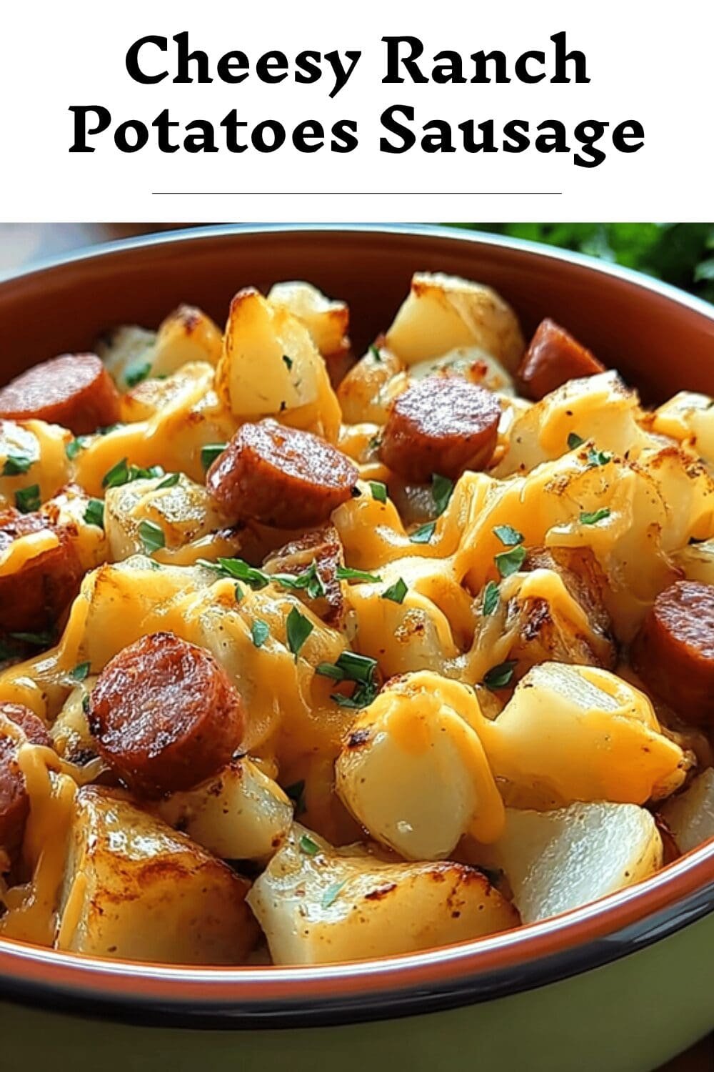 Cheesy Ranch Potatoes Sausage
