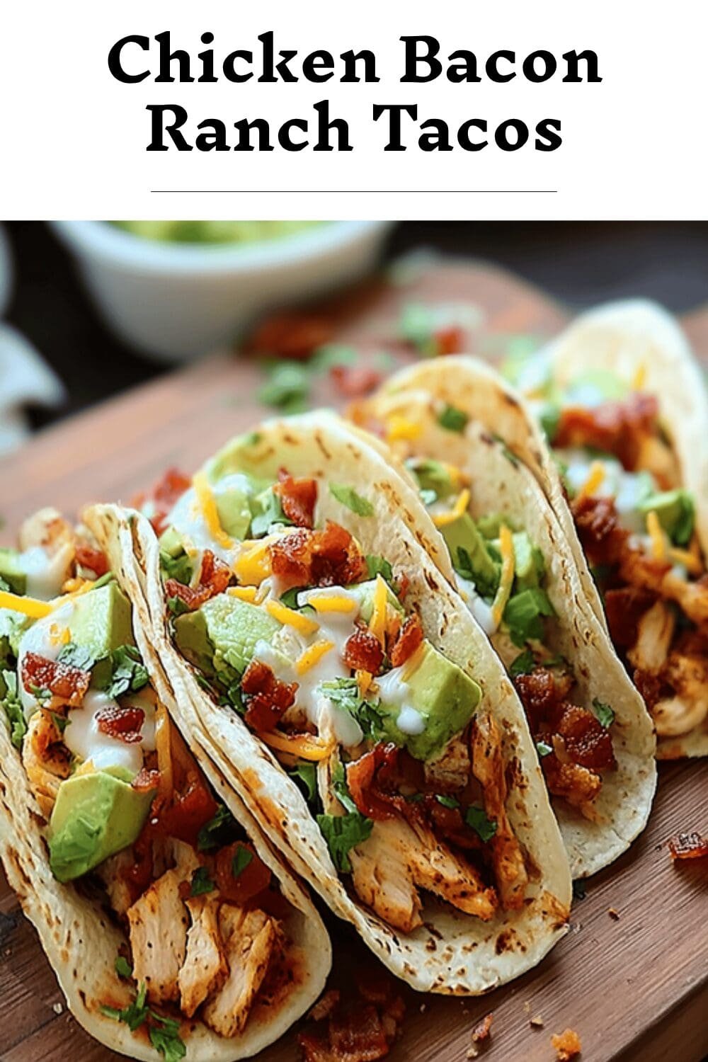 Chicken Bacon Ranch Tacos