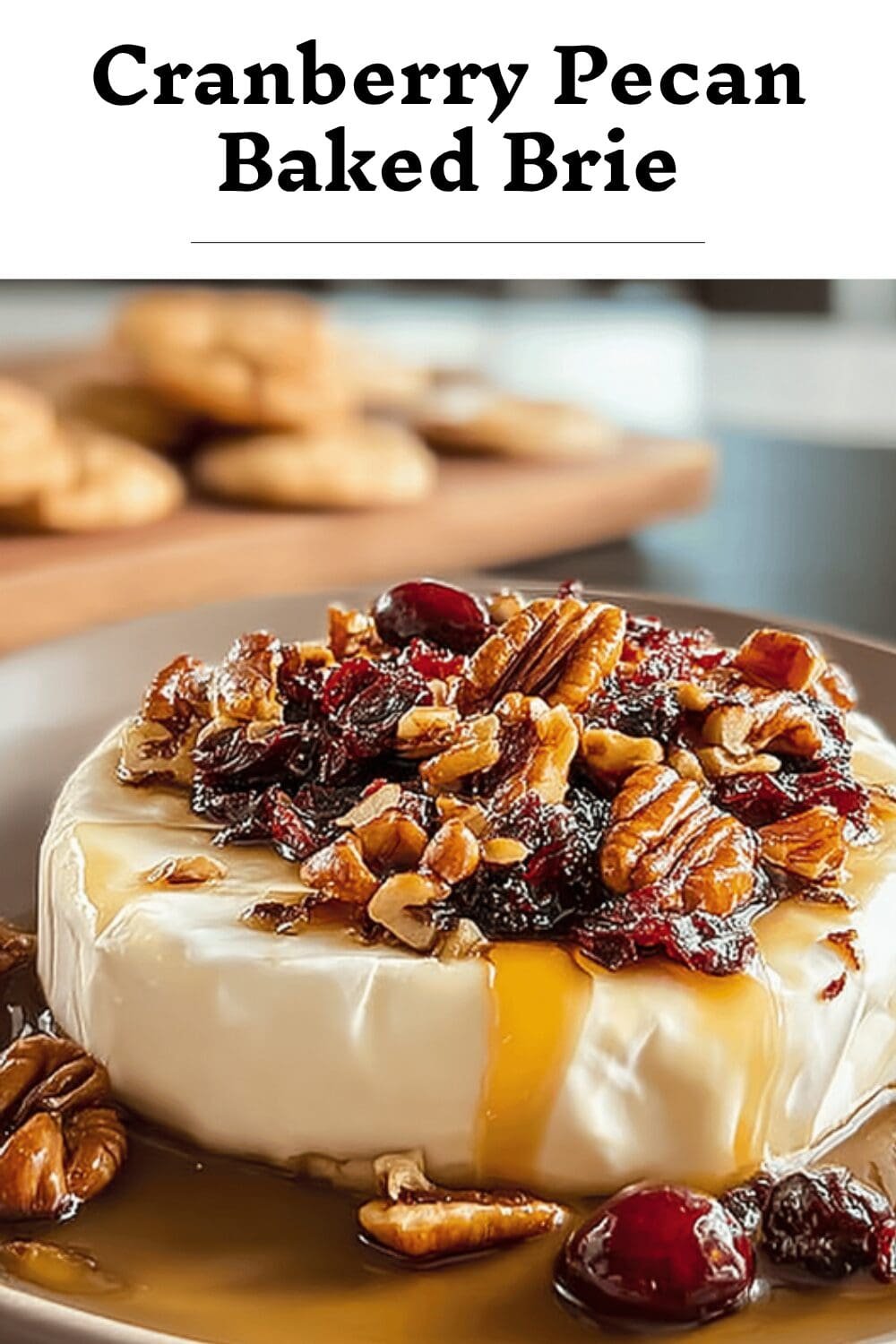 Cranberry Pecan Baked Brie