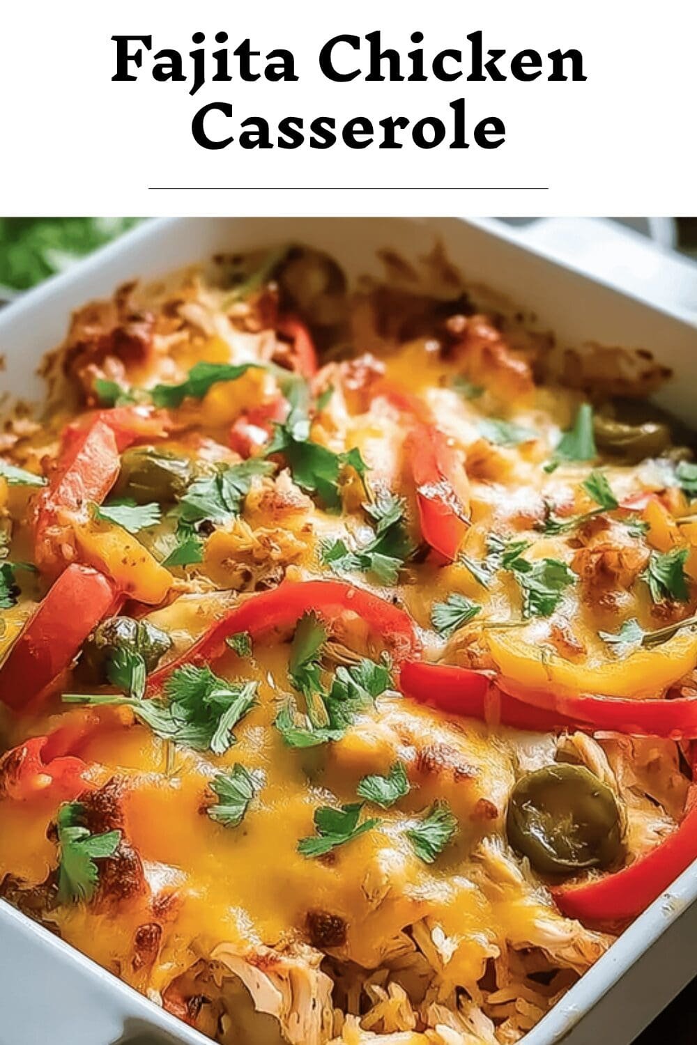 Fajita Chicken Casserole