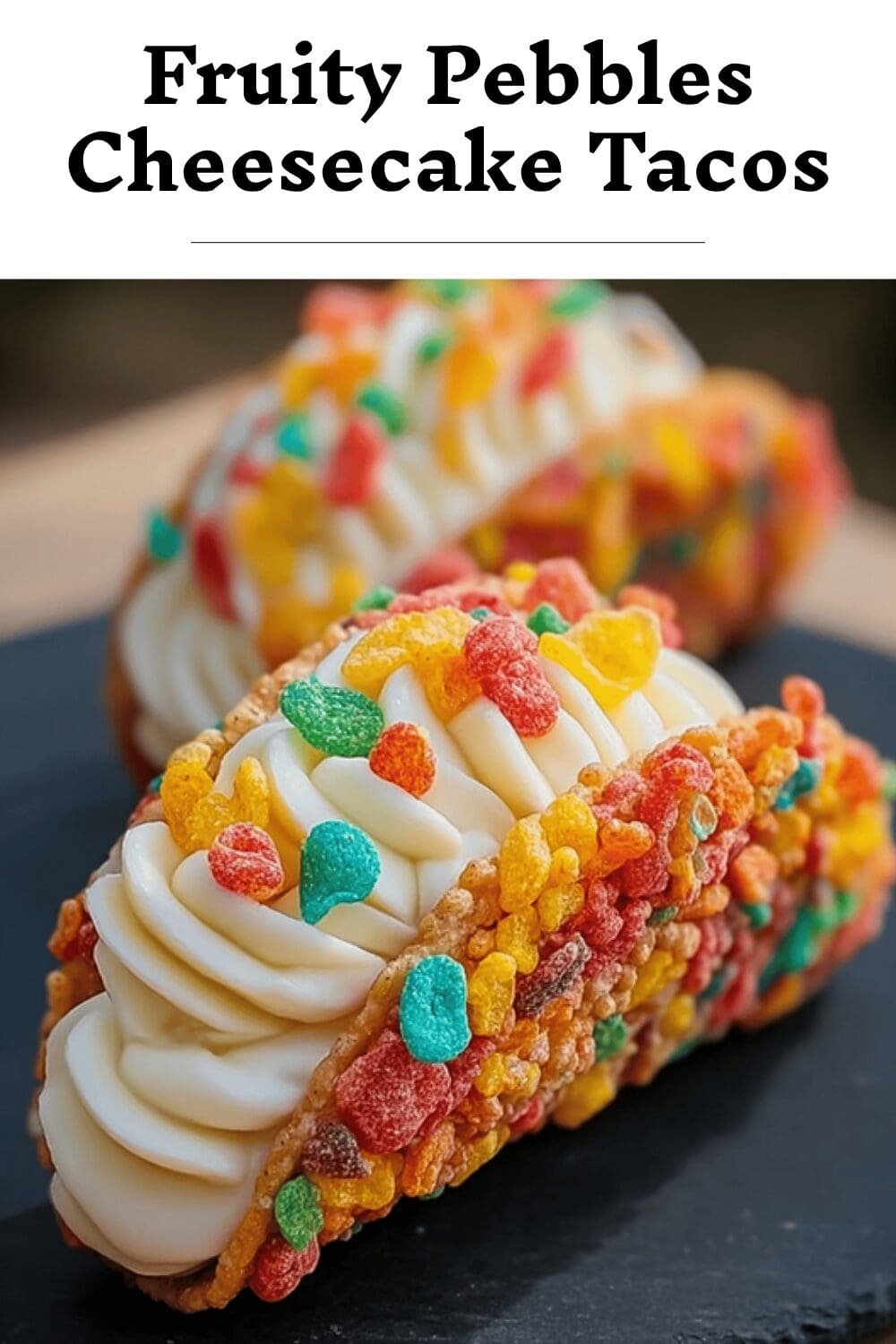 Fruity Pebbles Cheesecake Tacos