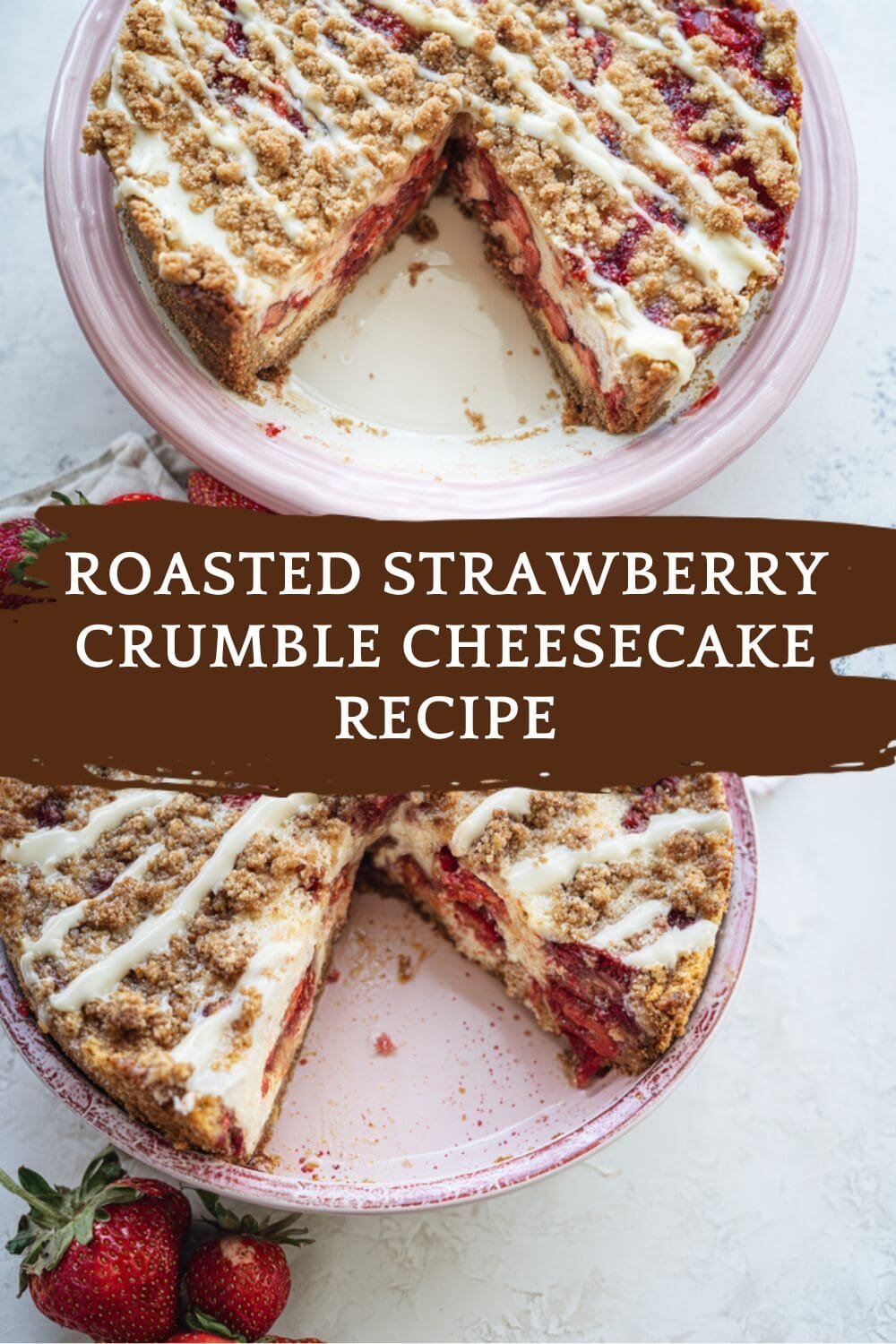 Roasted Strawberry Crumble Cheesecake Recipe