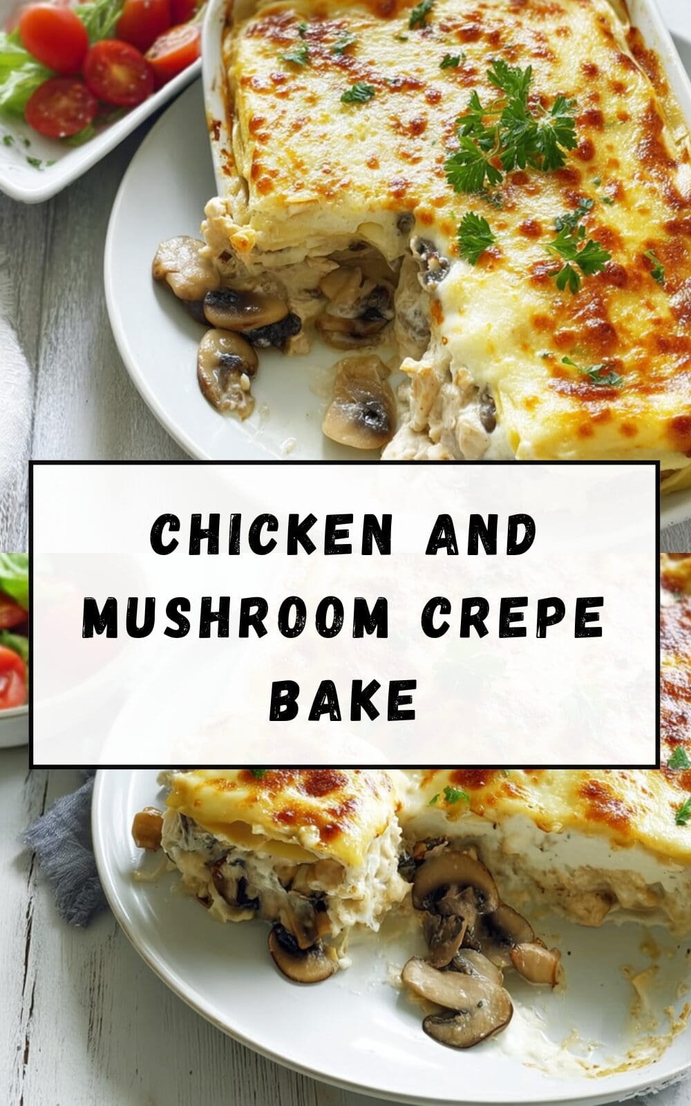 Chicken And Mushroom Crepe Bake
