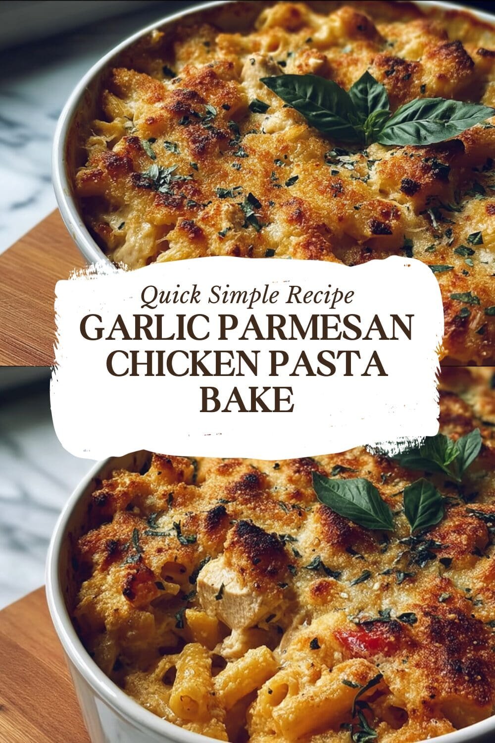 Garlic Parmesan Chicken Pasta Bake