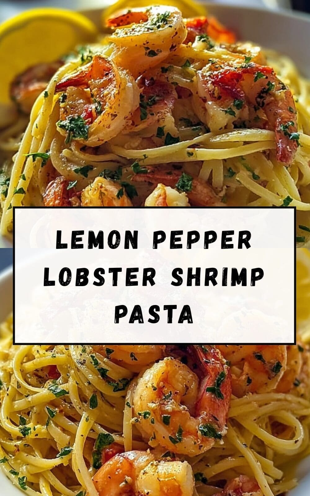 Lemon Pepper Lobster Shrimp Pasta